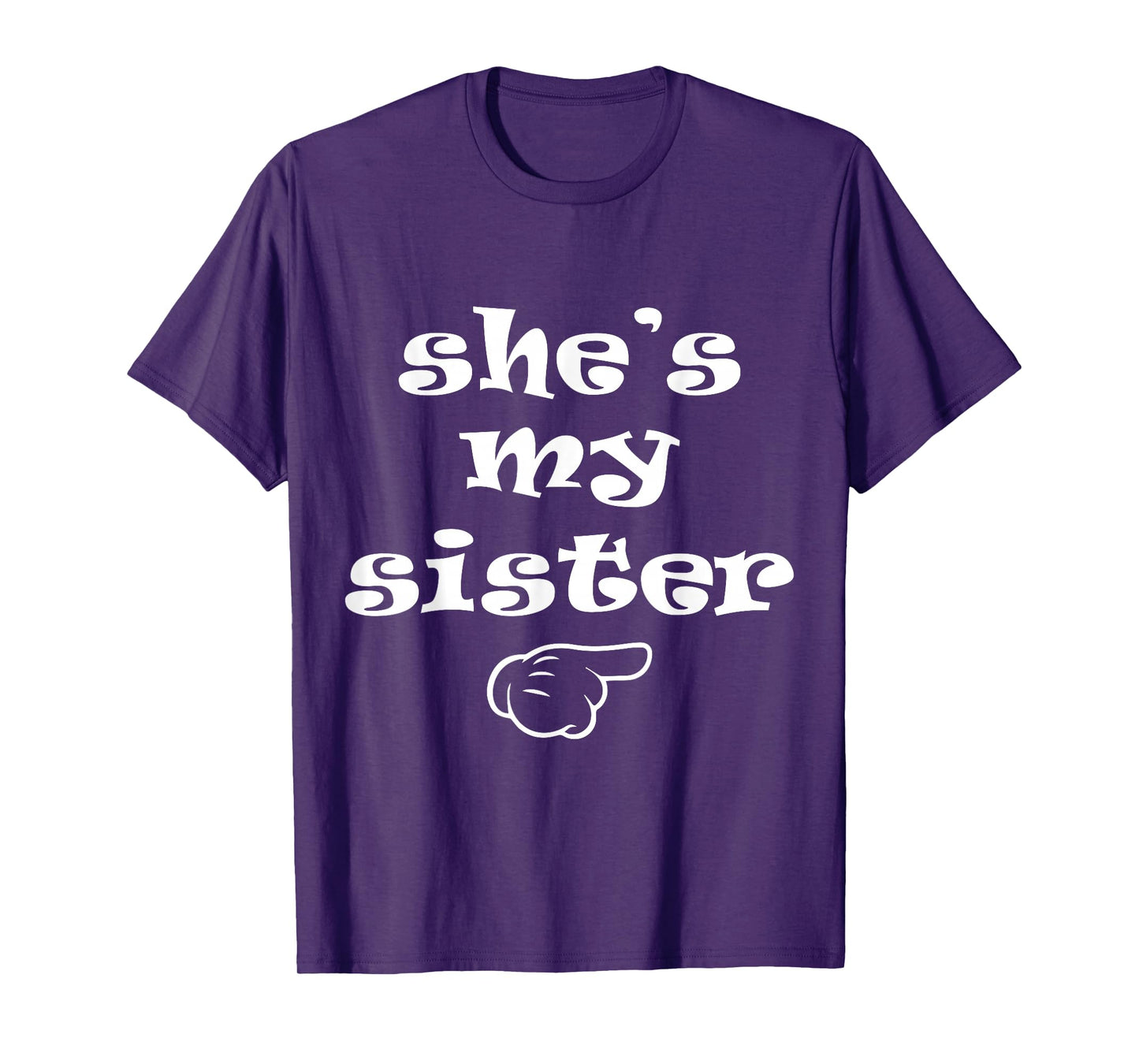 She's my Sister Funny Matching Costume for Brother T-Shirt