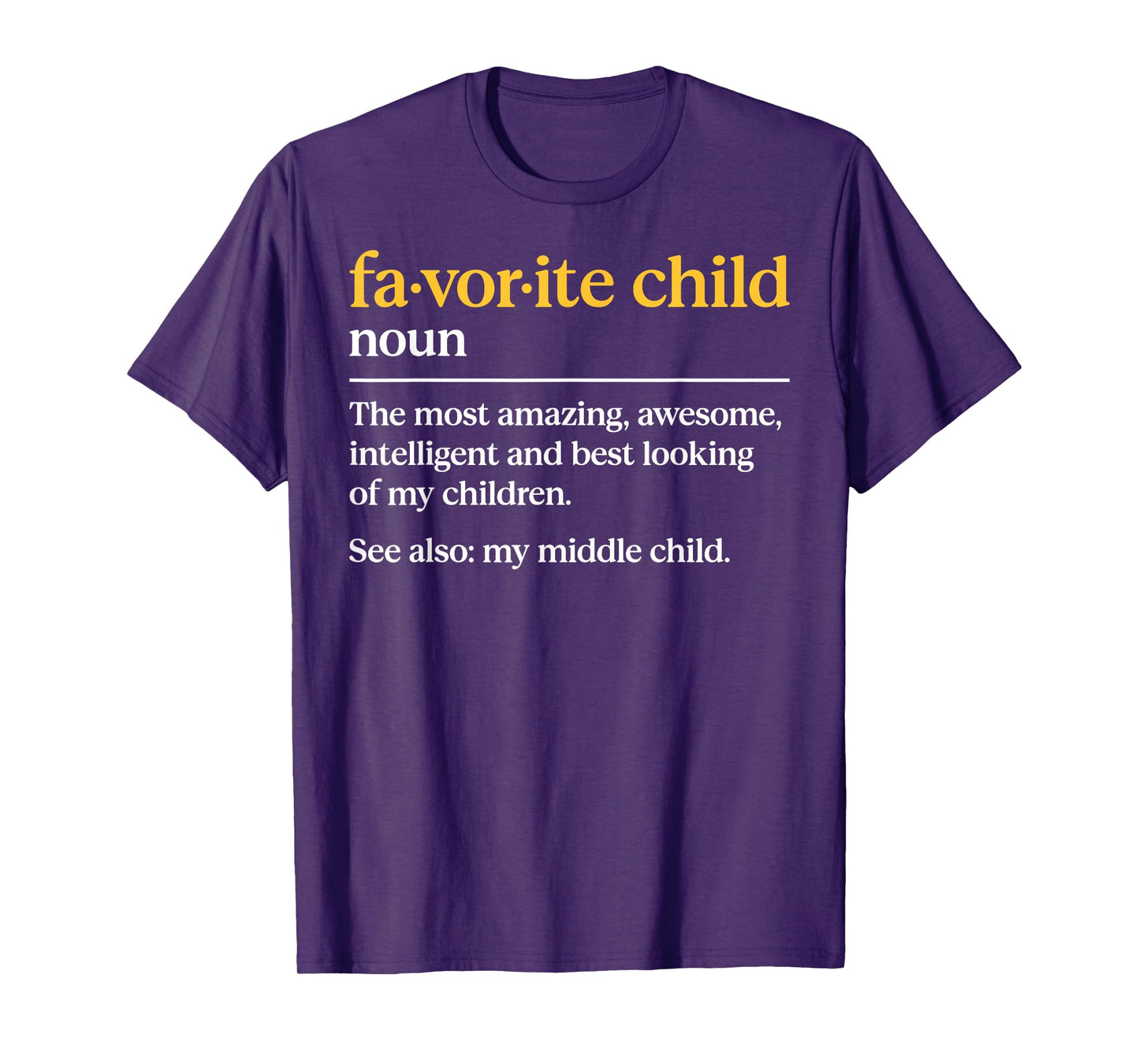 Favorite Child Definition Funny Mom and Dad Middle Child T-Shirt