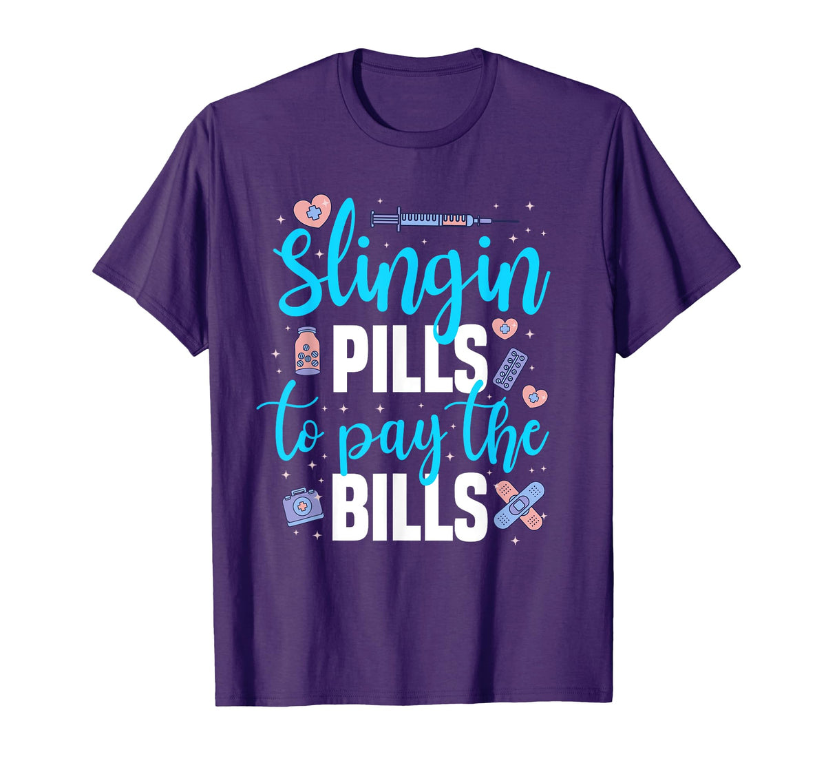 Slingin' Pills to Pay The Bills Funny Pharmacy T-Shirt