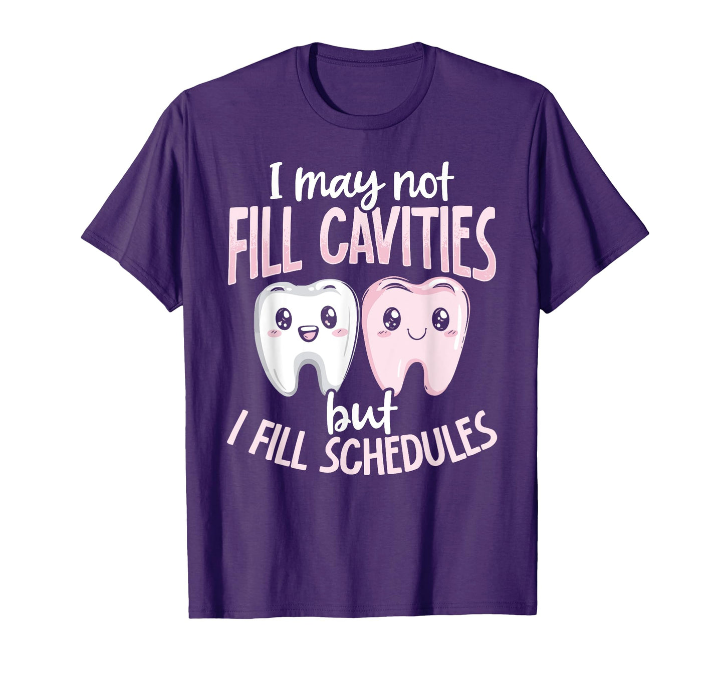 Dental Receptionist Filling Schedules Funny Dentistry T-Shirt