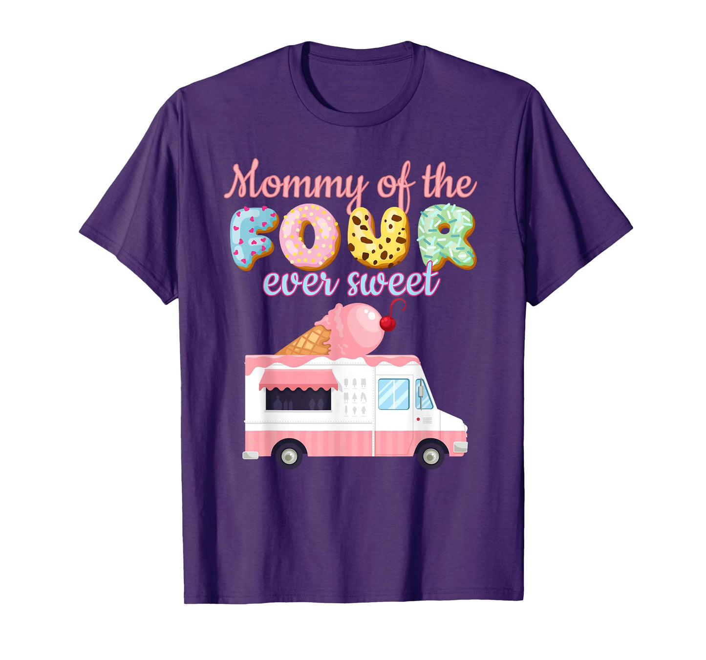 Mommy of the FOUR ever Sweet Ice-Cream Truck 4th Birthday T-Shirt
