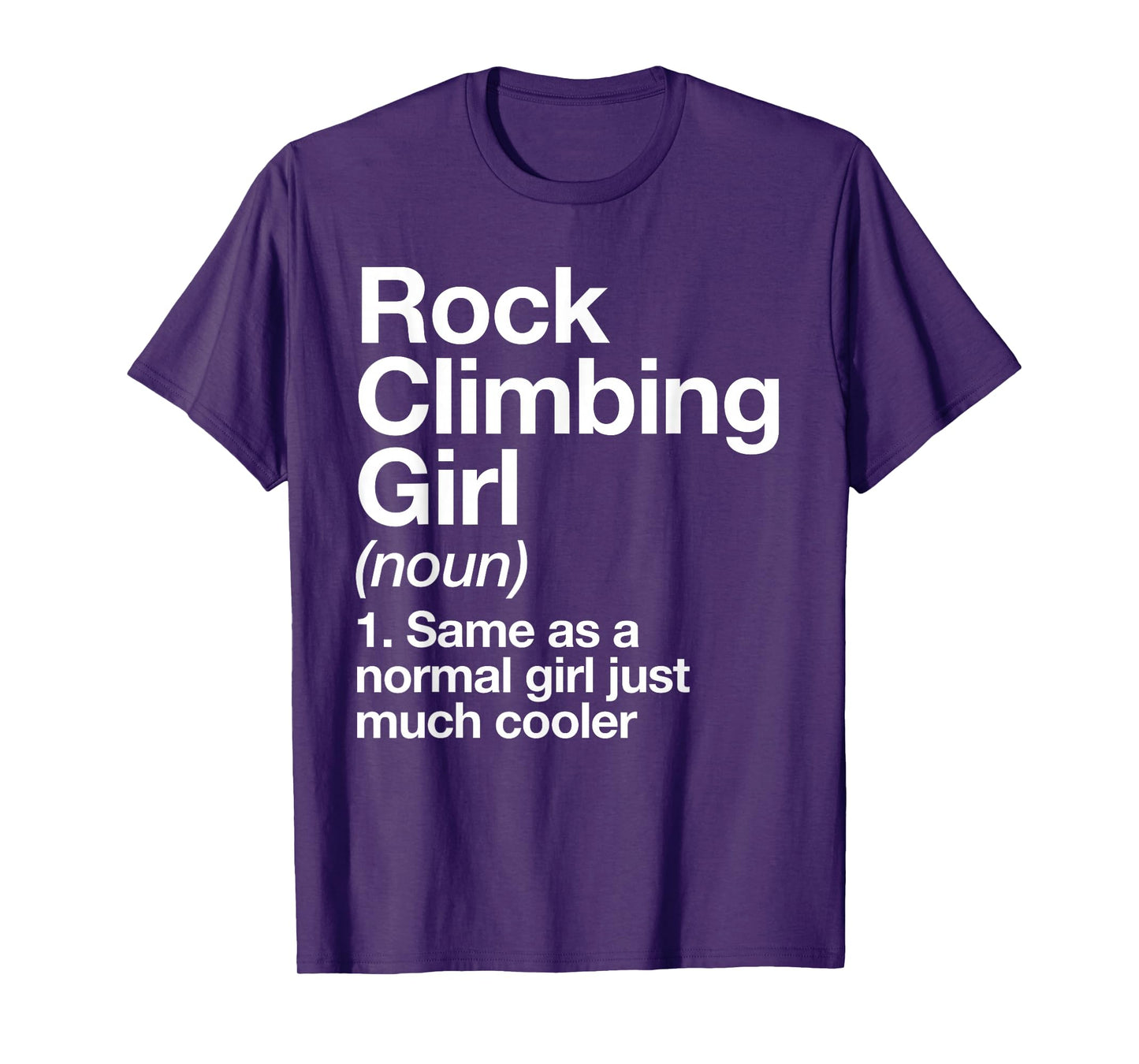 Rock Climbing Girl Definition Funny & Sassy Sports T-Shirt
