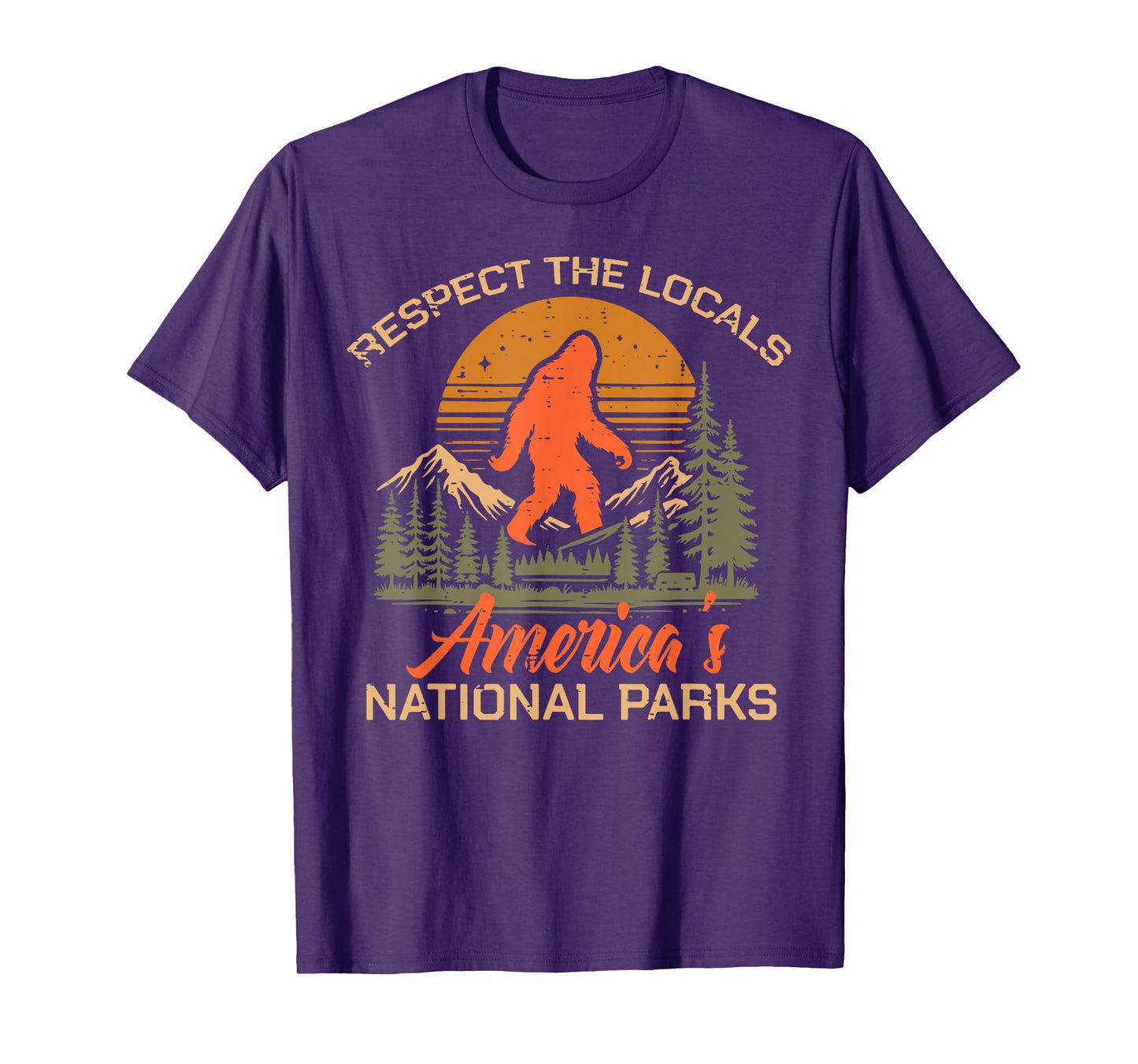 Bigfoot Respect Locals National Park Sasquatch Men Women Kid T-Shirt