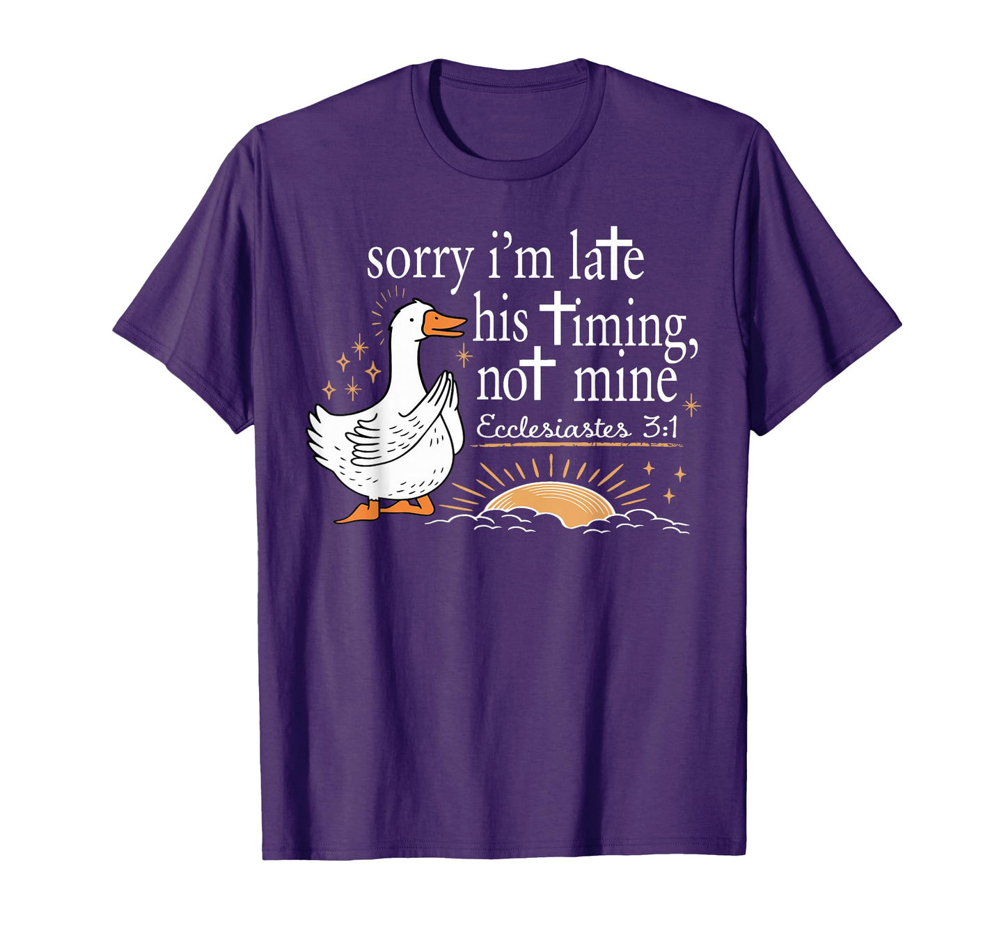 Sorry I'm Late His Timing Not Mine Christian Faith Jesus T-Shirt