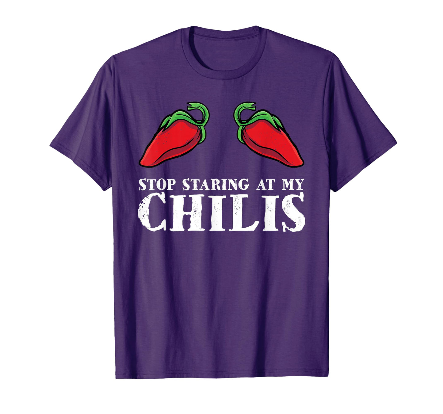 Red Pepper Hot Spicy Food Funny Stop Staring At My Chilis T-Shirt