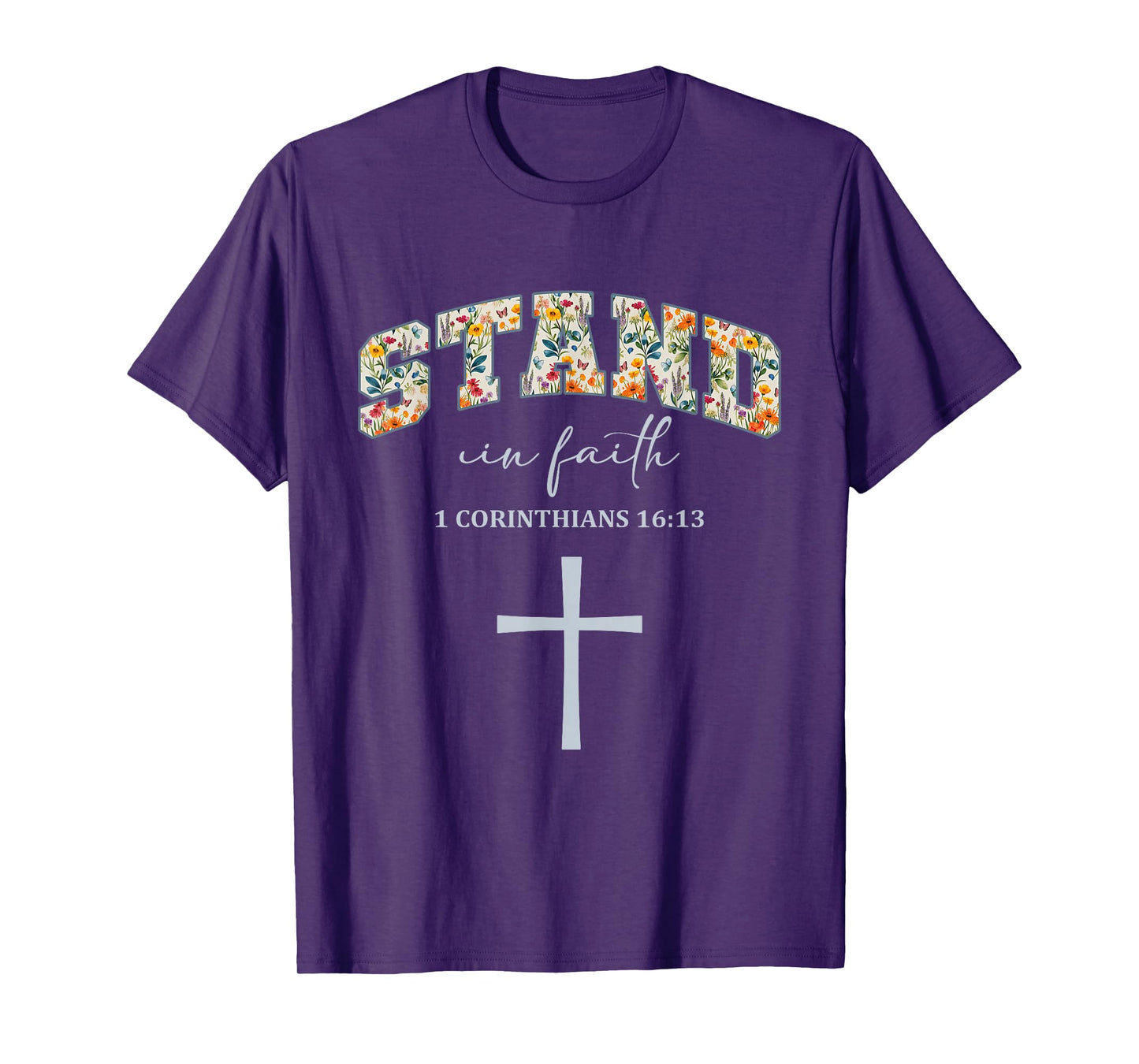 Stand in Faith Cross Christians Religion Bible Scripture T-Shirt