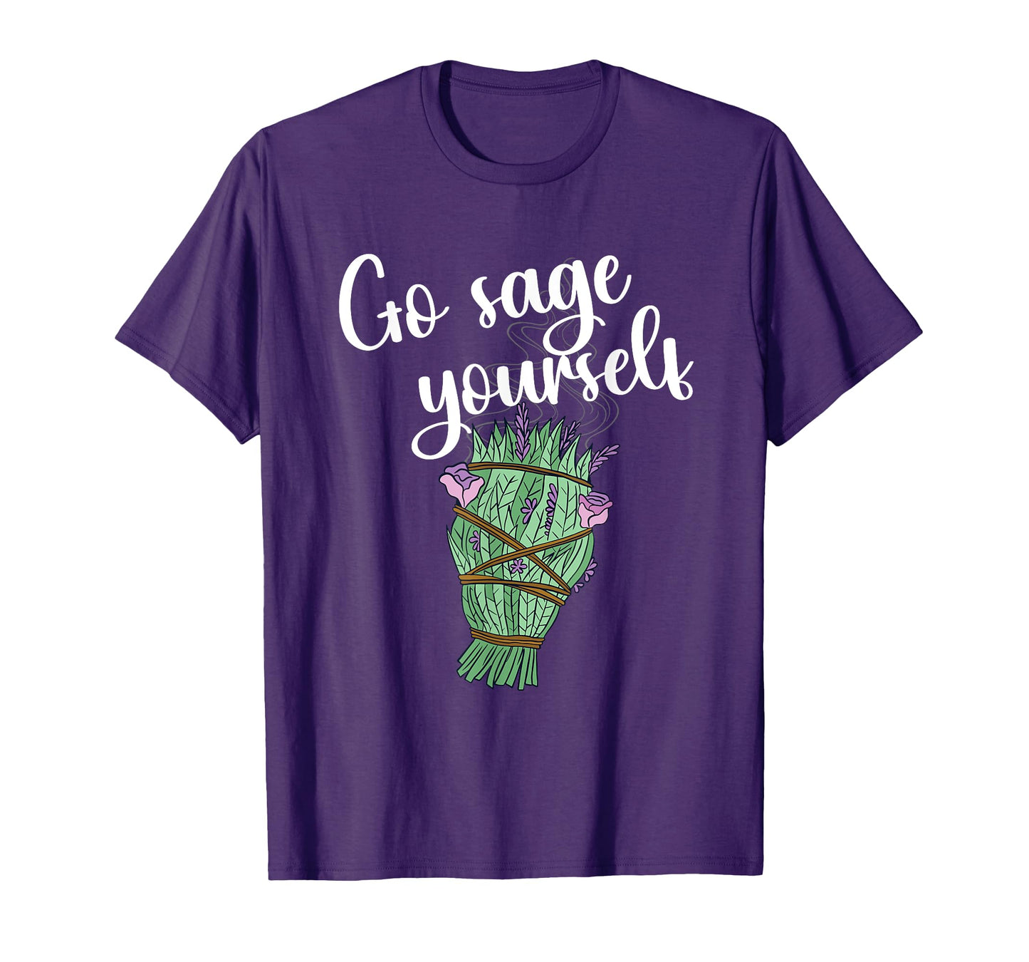 Go Sage Yourself Funny Aromatherapy Essential Oil Smudge T-Shirt