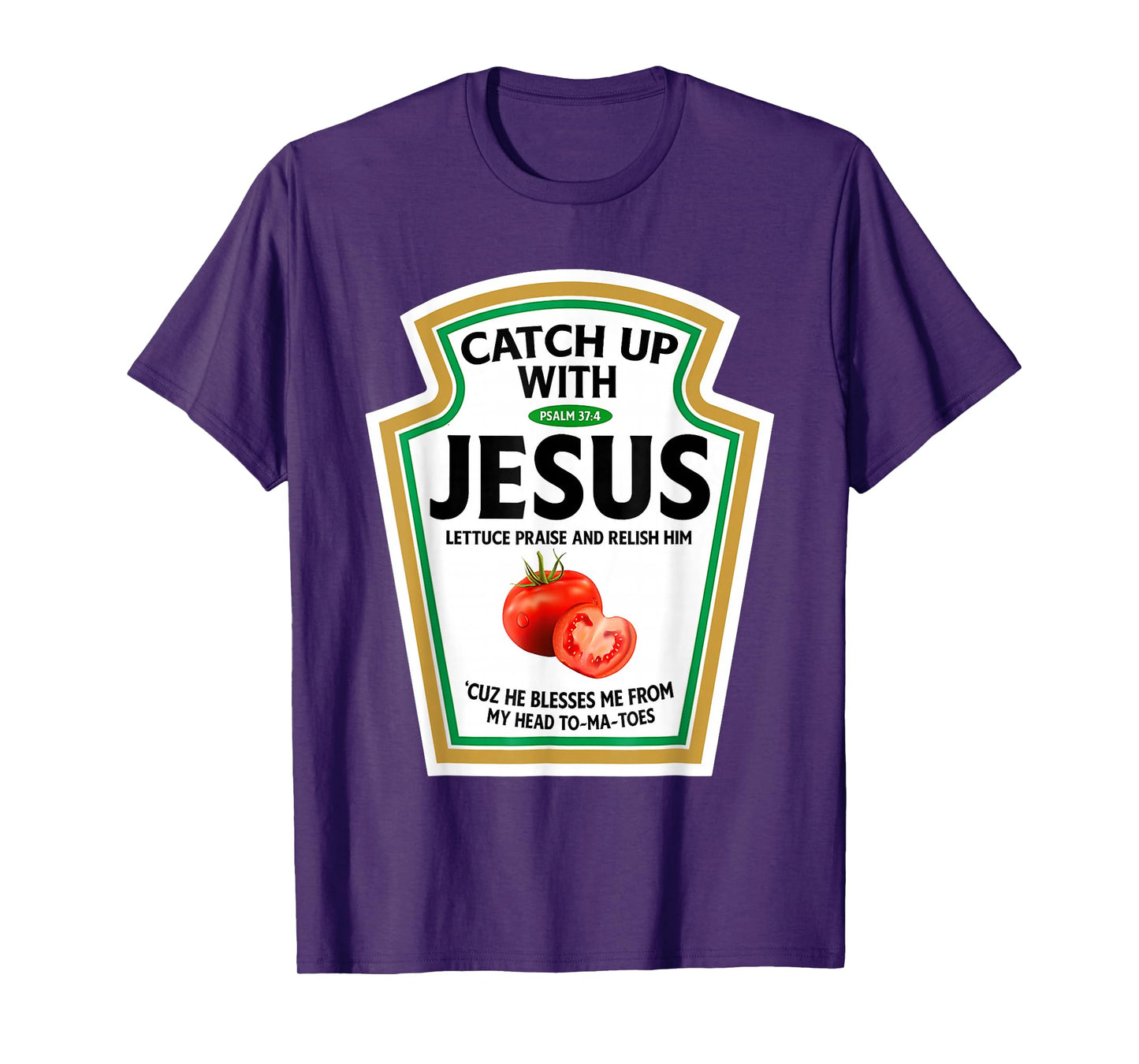 Catch Up With Jesus Ketchup Funny Christian Ketchup T-Shirt