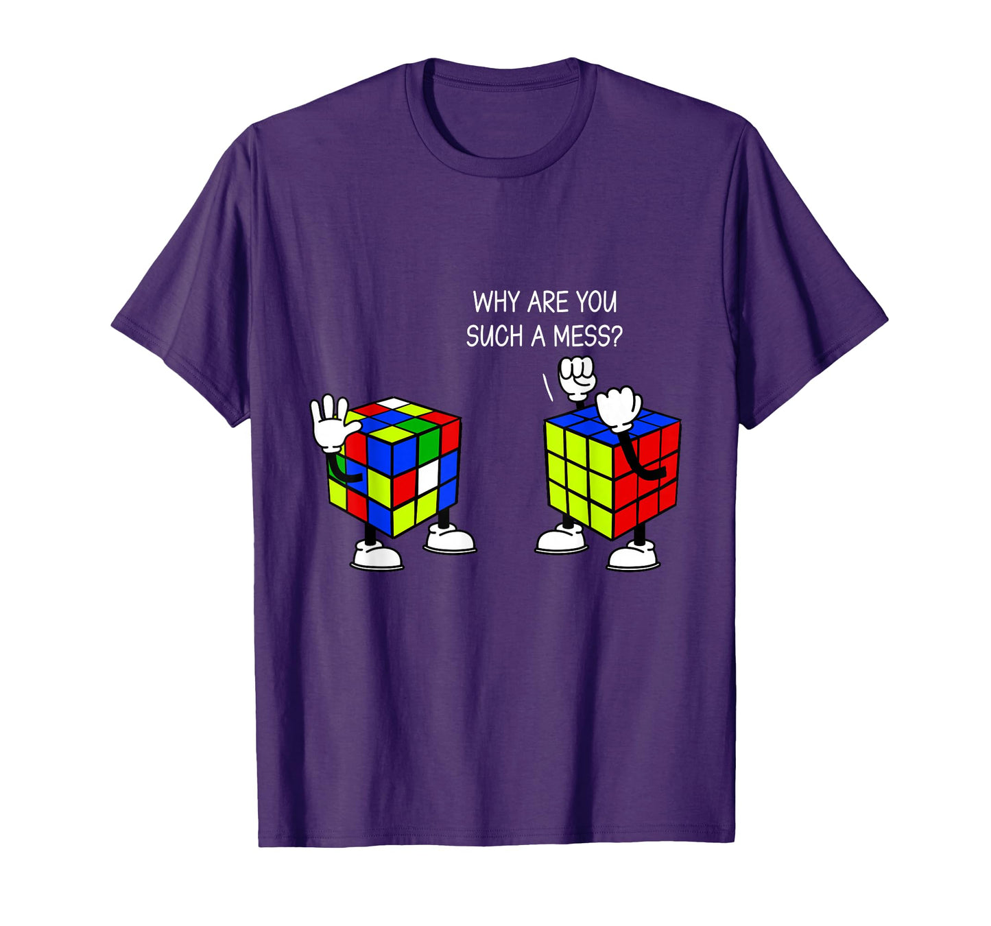Why Are You Such A Mess Funny Speed Cubing T-Shirt