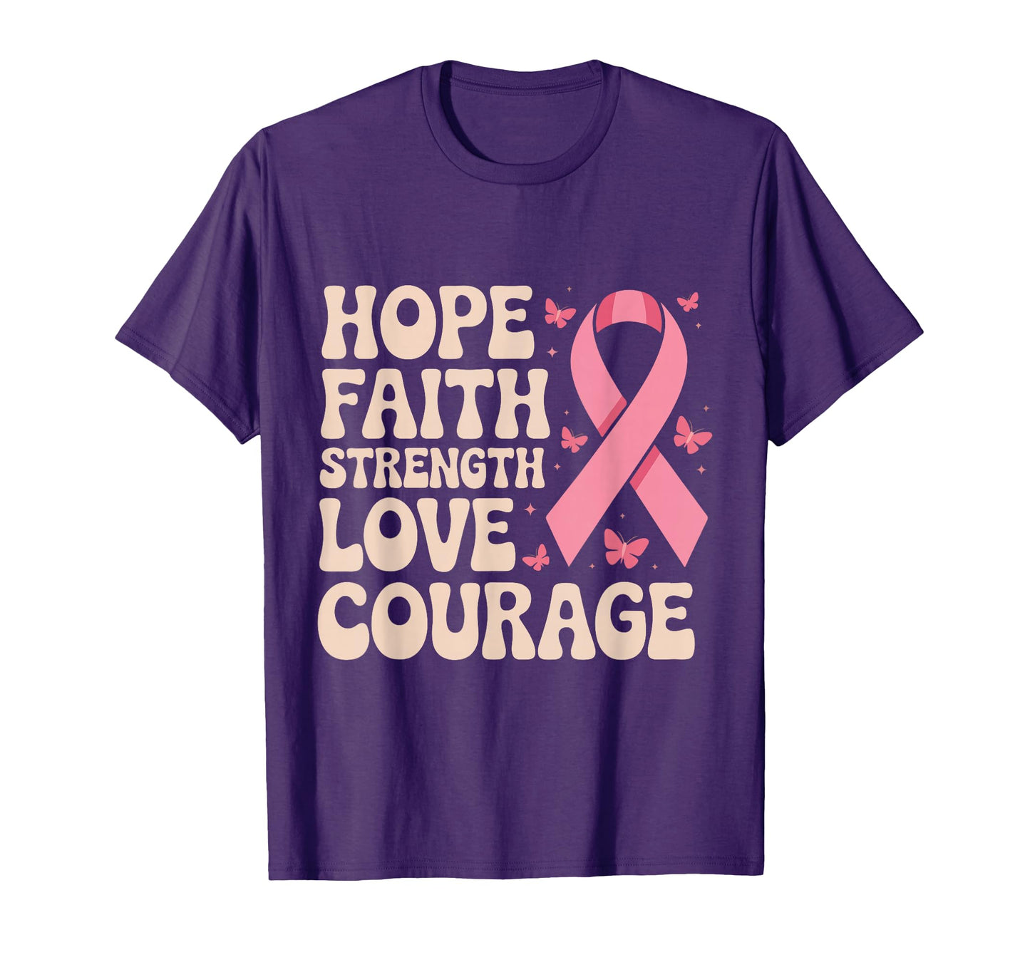 Hope Faith Strength Love Courage Breast Cancer Awareness T-Shirt