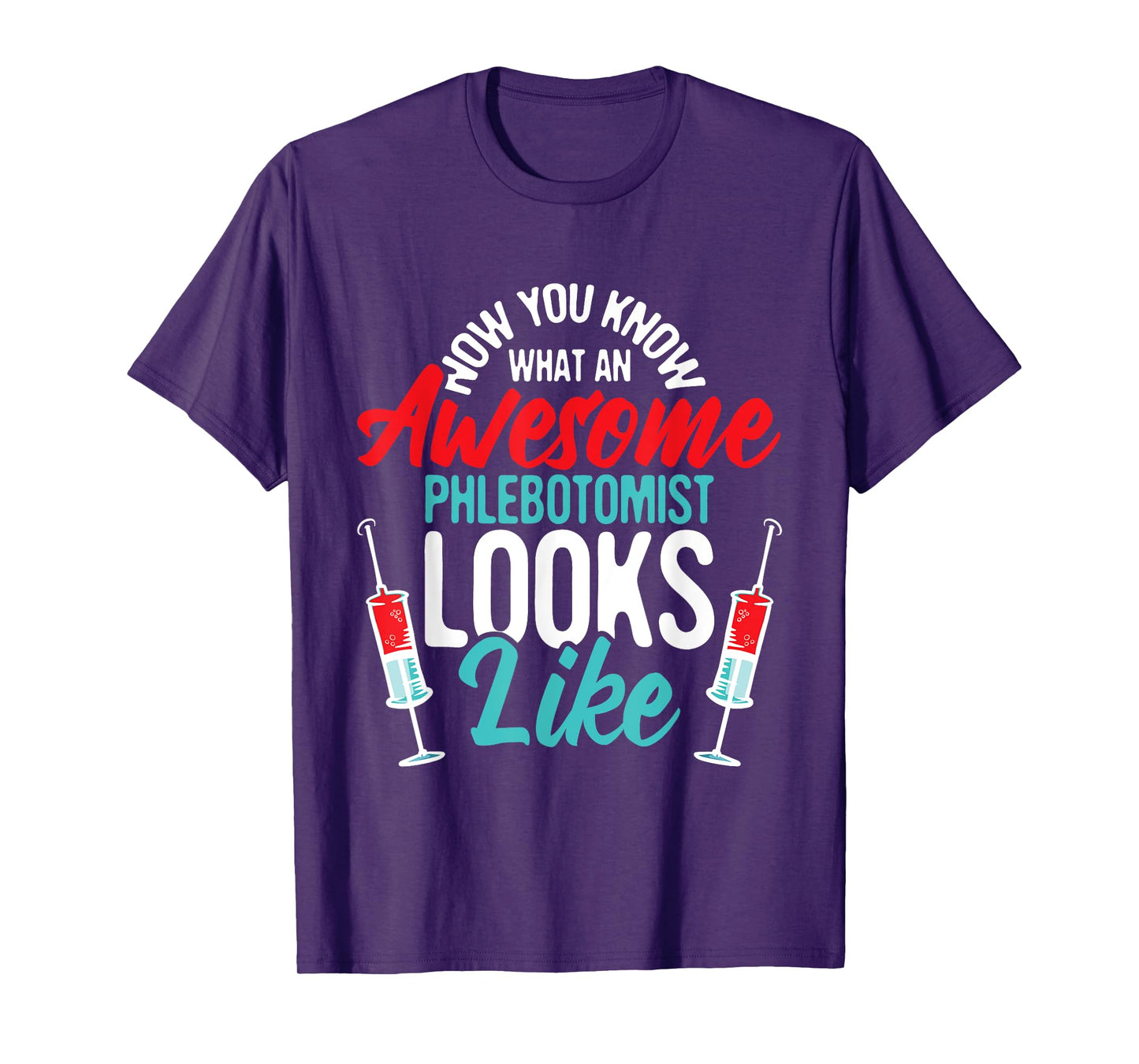 Awesome Phlebotomist Looks Like - Medical Phlebotomy Nurse T-Shirt