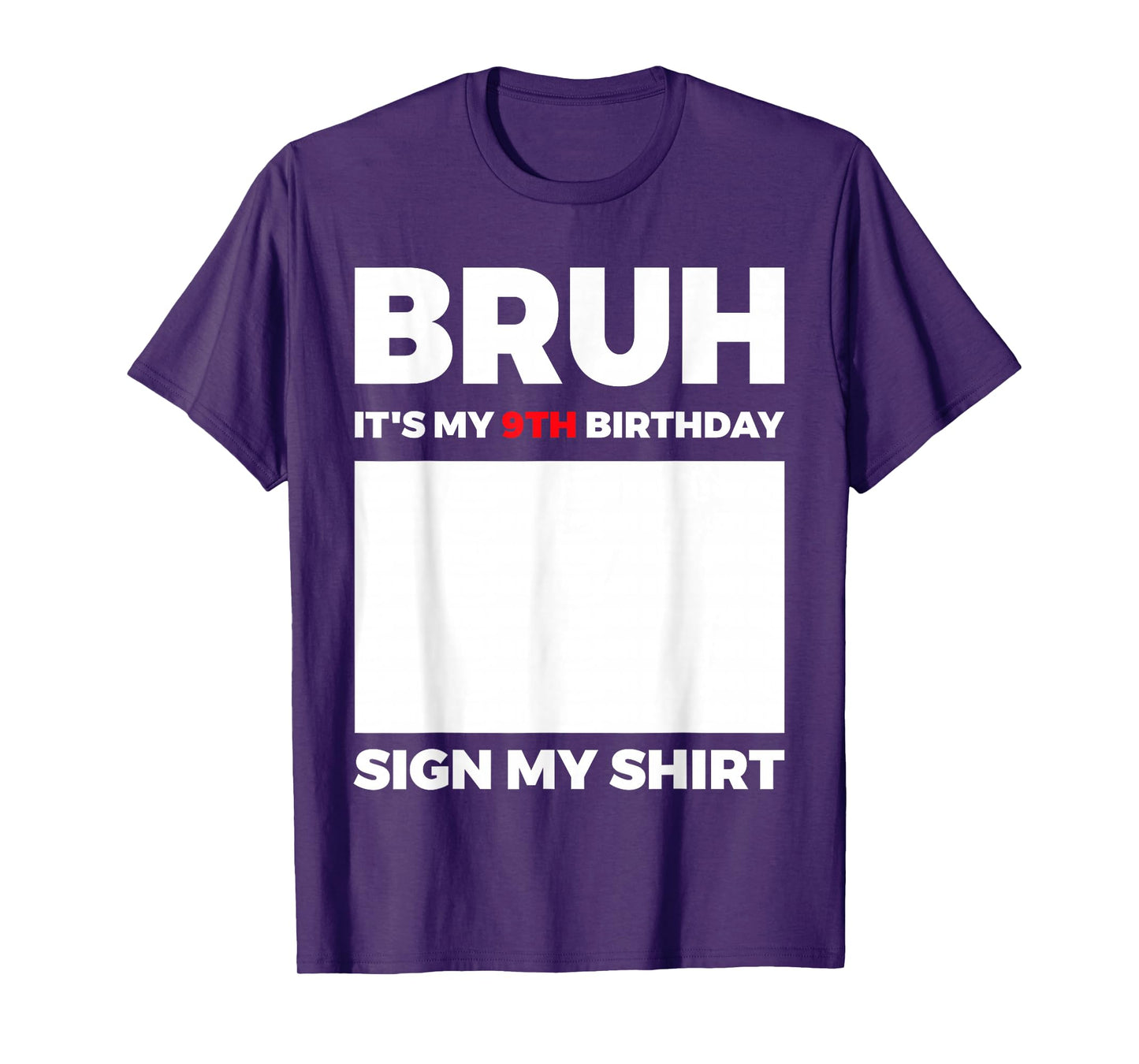 Bruh It's My 9th Birthday Sign My Shirt Birthday T-Shirt