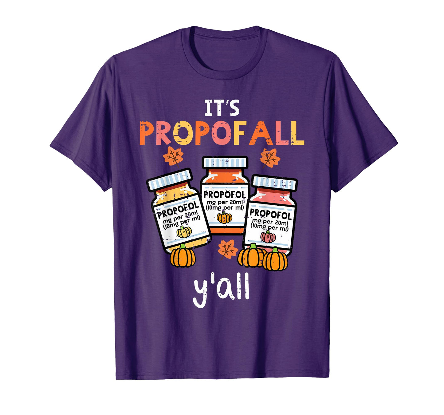 Thanksgiving Icu Nurse Propofol Fall Scrub Top Women Men T-Shirt