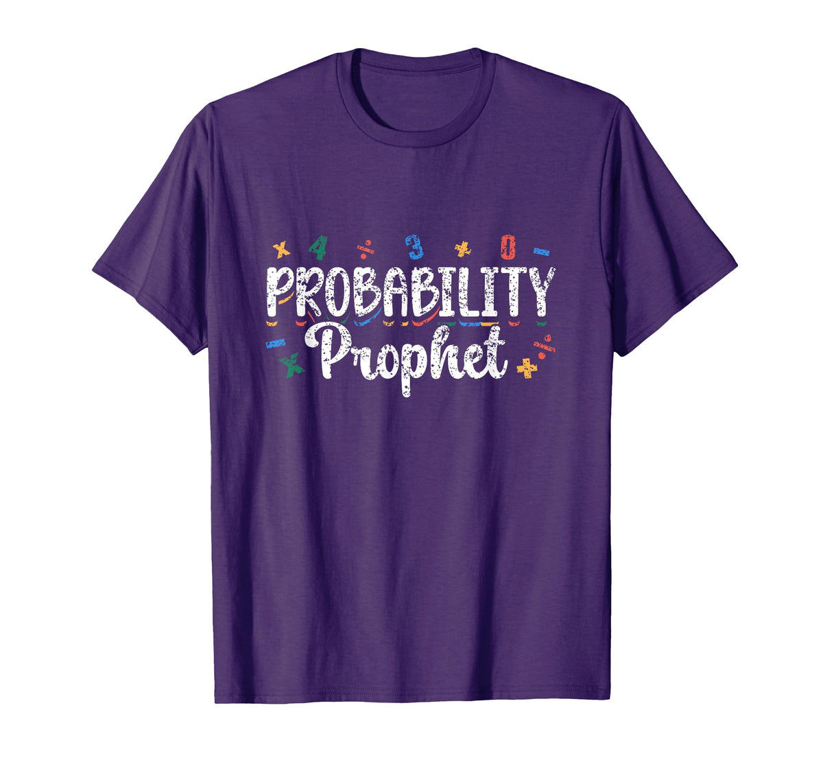 Probability Prophet Women Men Mathematics Math Teacher T-Shirt