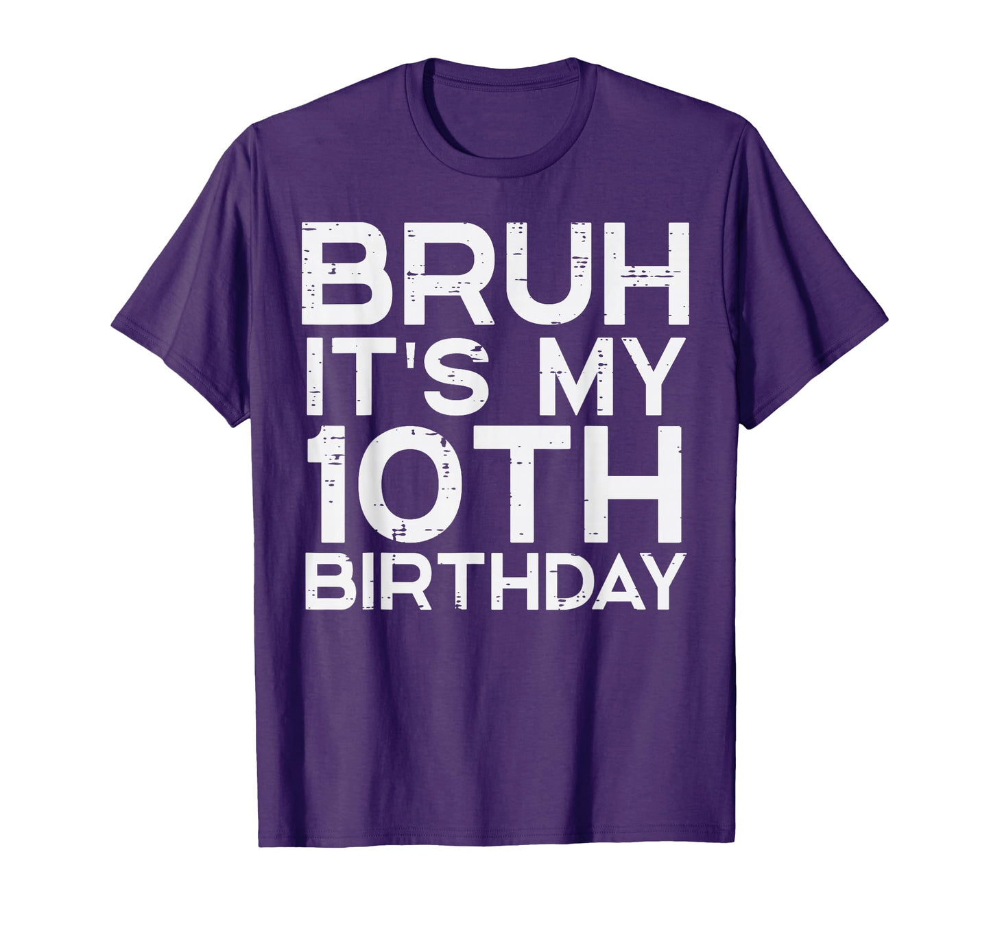 Bruh Its My 10th Birthday Bday 10 Years Old Boys Girls Kids T-Shirt