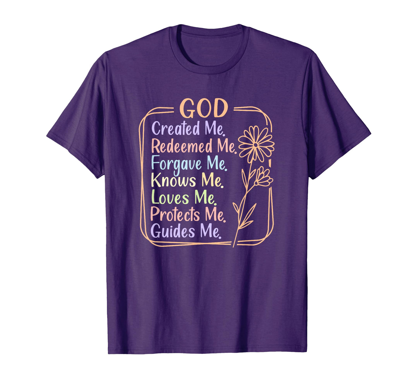 God Created, Redeemed, Forgave, Loves Me T-Shirt