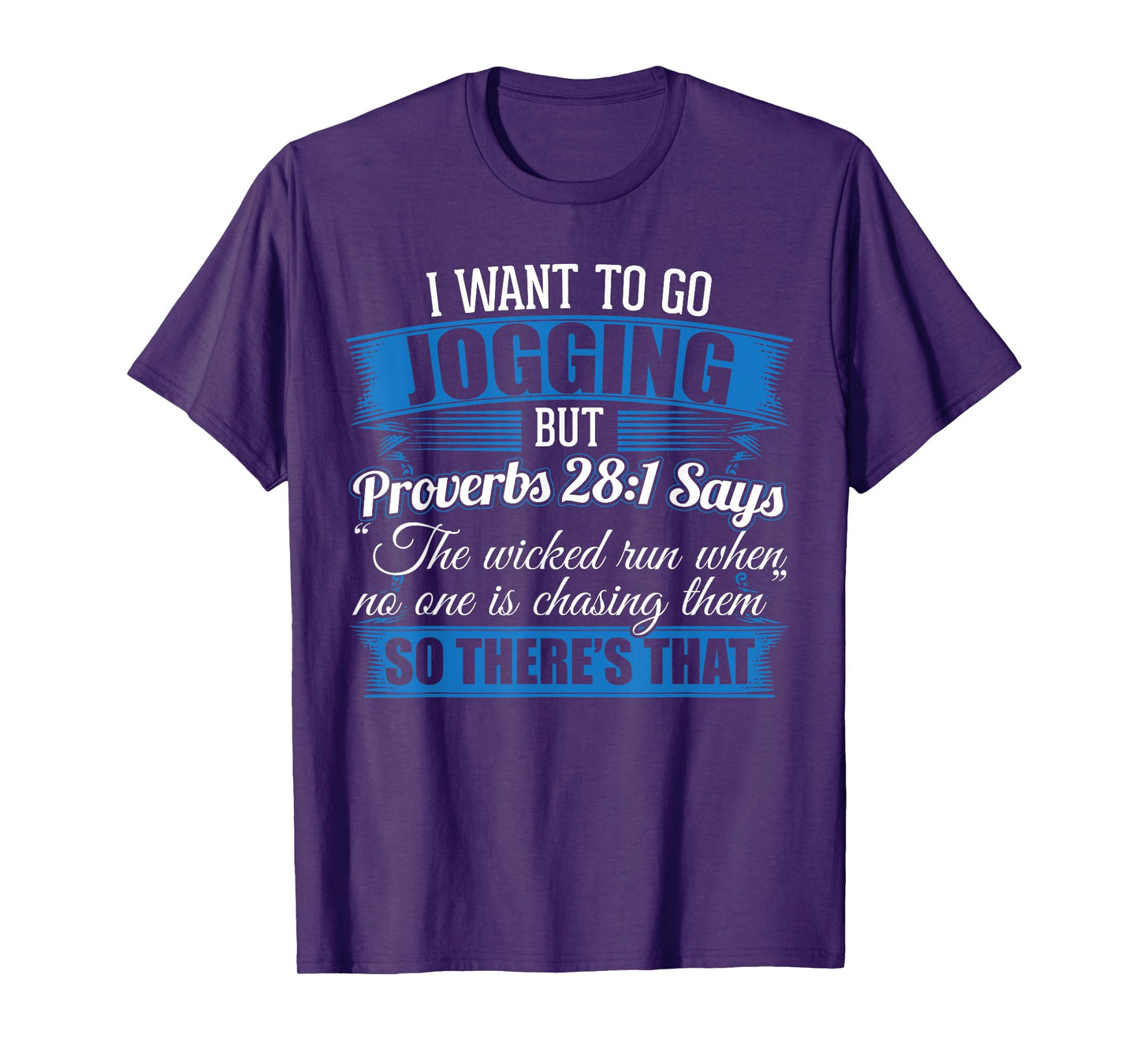 Jogging Design I I Wanted To Go Jogging But Proverbs 28:1 T-Shirt