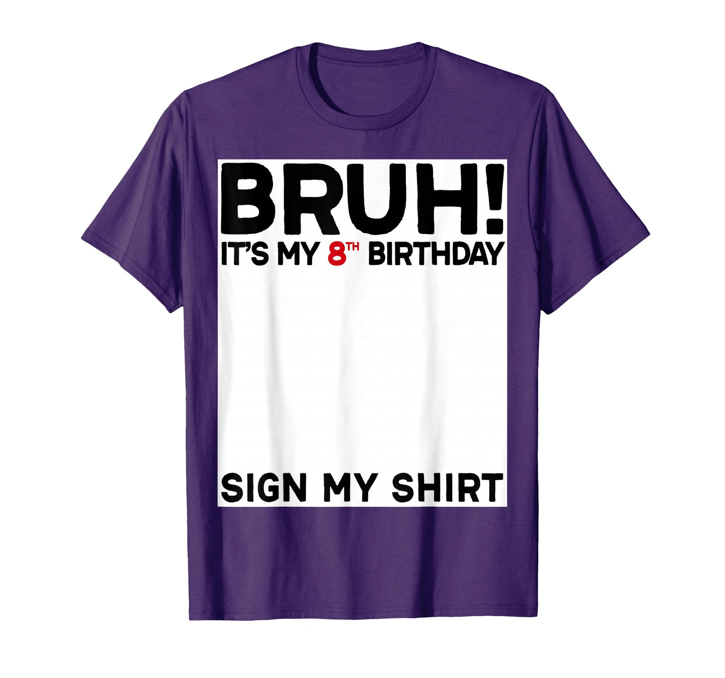 Bruh It's My 8th Birthday Sign My 8 Years Old Birthday T-Shirt