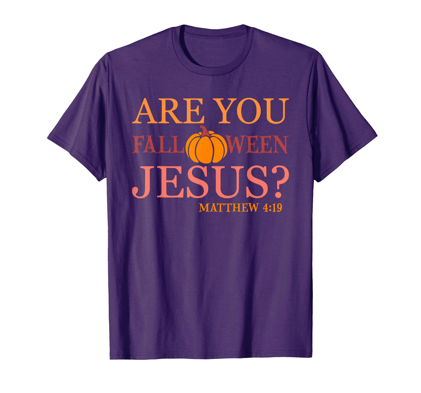 are You Falloween Jesus Matthew 4 19 T-Shirt