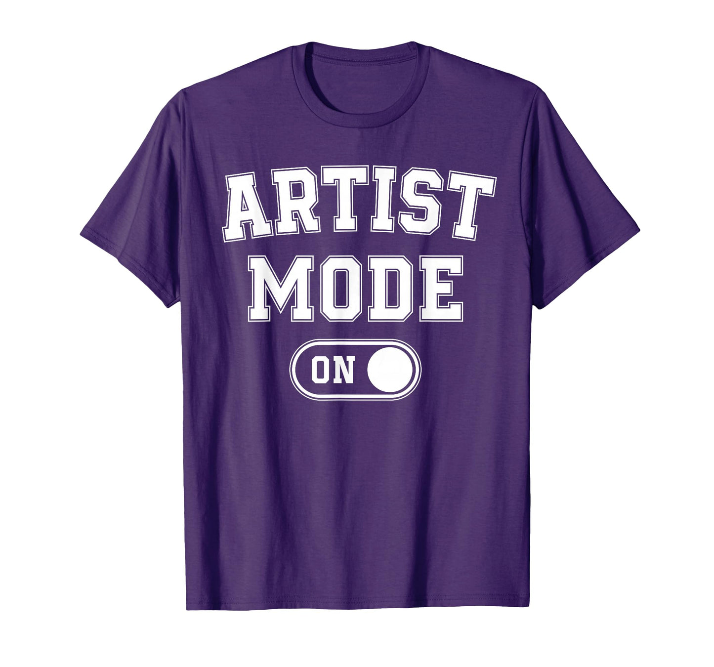 Artist Mode On Funny Art Creator Gift Painter Illustrator T-Shirt