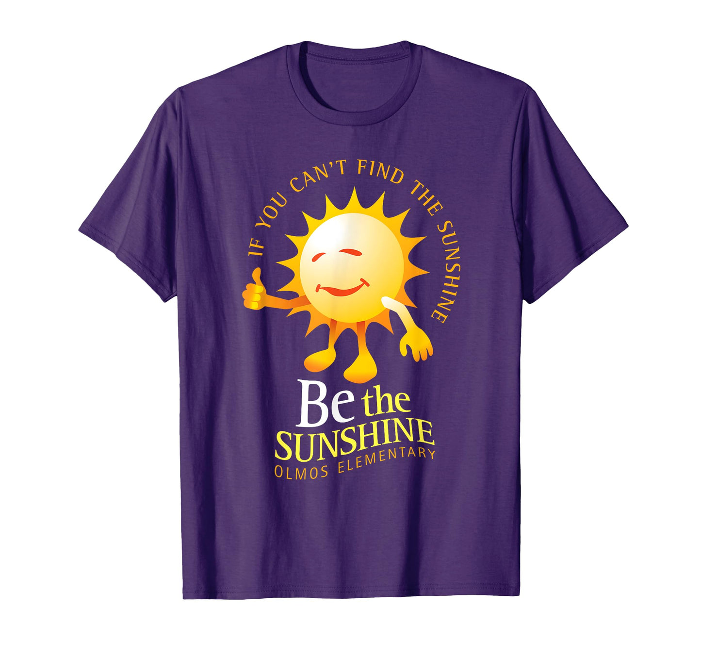 Be The Sunshine Positive, Uplifting and Inspirational School Men Women Girls Kids T-Shirt