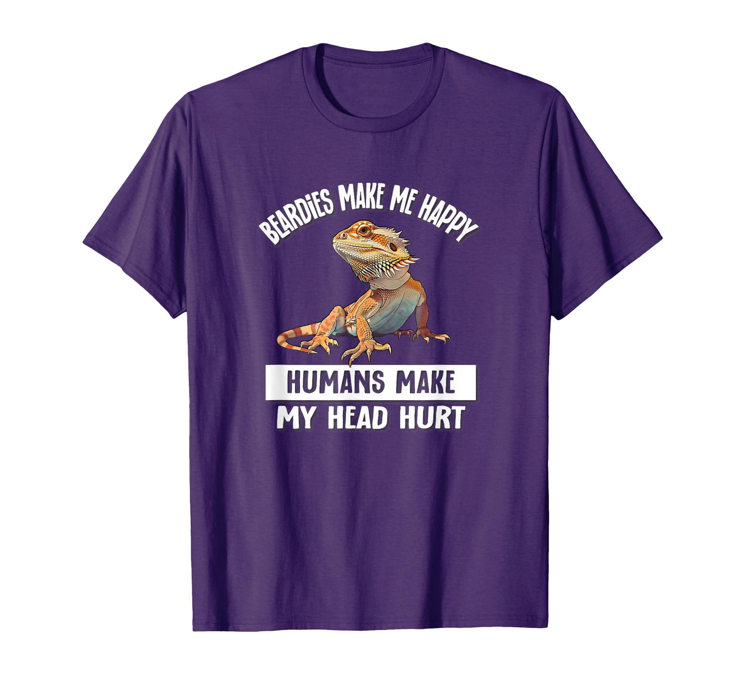 Tiny Dinosaur Humans Hurt Head Happy Bearded Dragon Lover T-Shirt