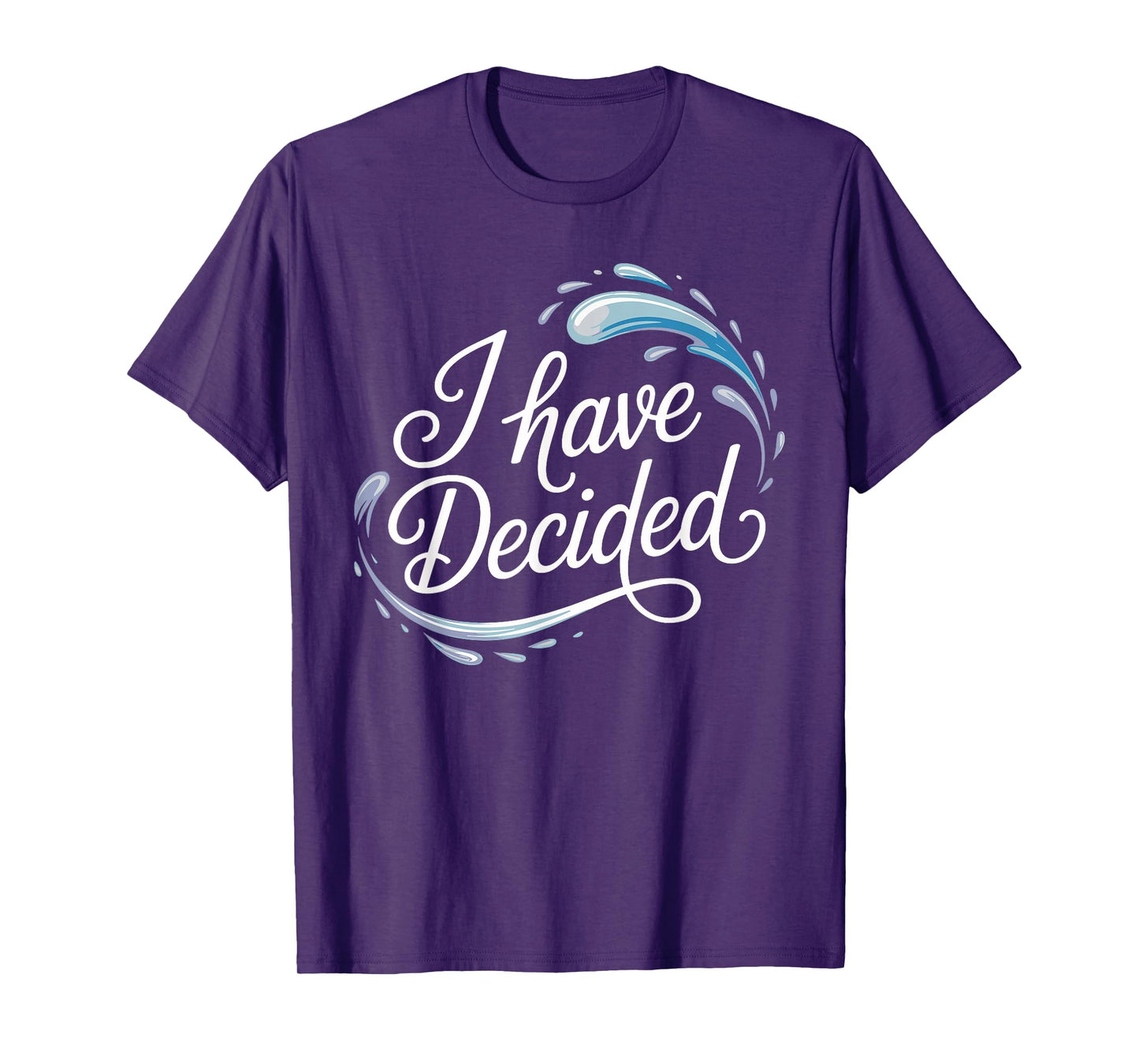 I Have Decided Christian Baptism Commitment Faith T-Shirt