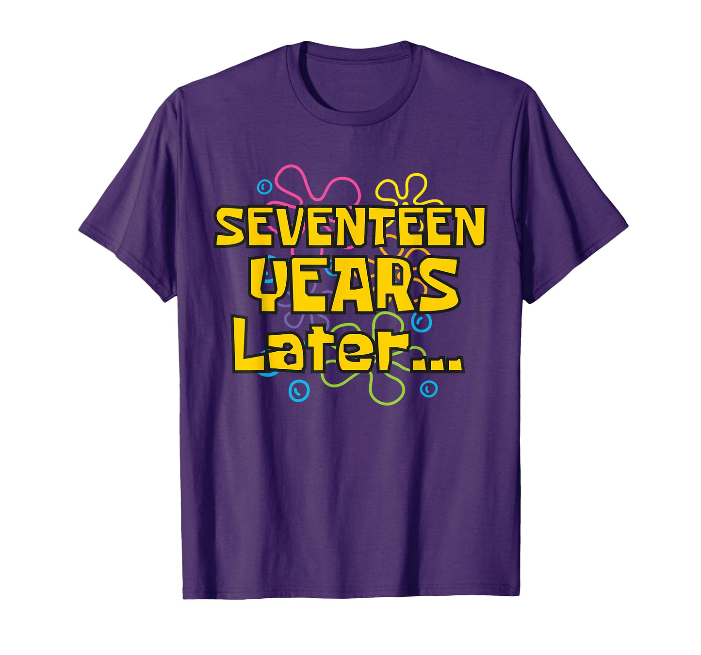 17 Years Later 17 Years Old 17th Birthday Party Funny Meme T-Shirt