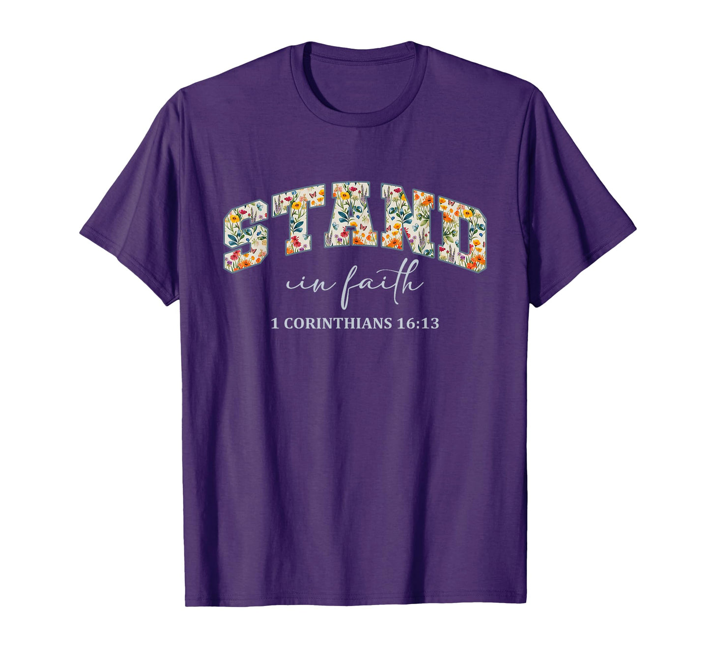 Stand in Faith Christians Religion Bible Scripture Message T-Shirt