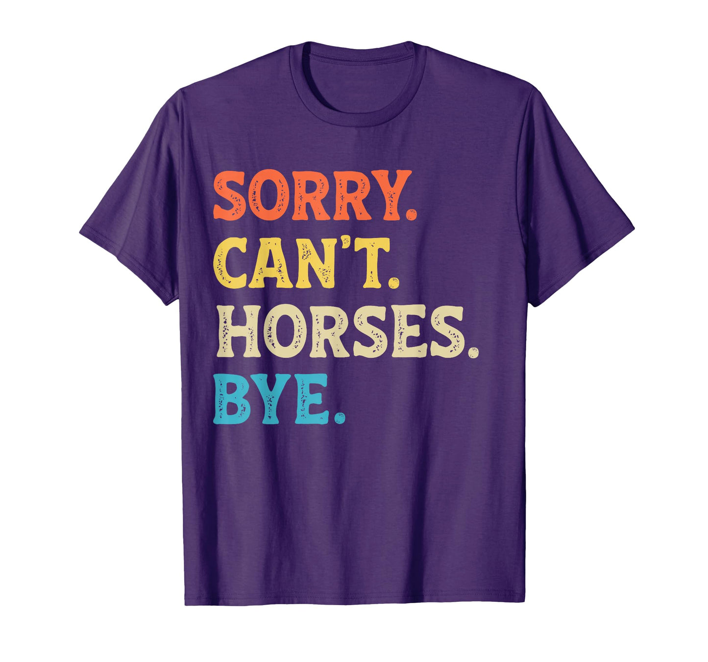 Sorry Can't Horses Bye Womens Mens Funny Horse Girl Boys T-Shirt