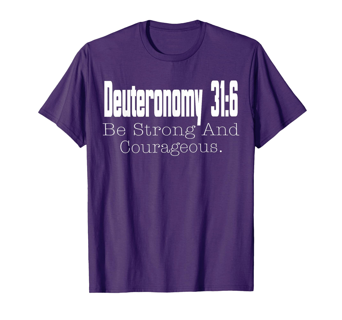 Christian Scripture Deuteronomy 31:6 T-Shirt