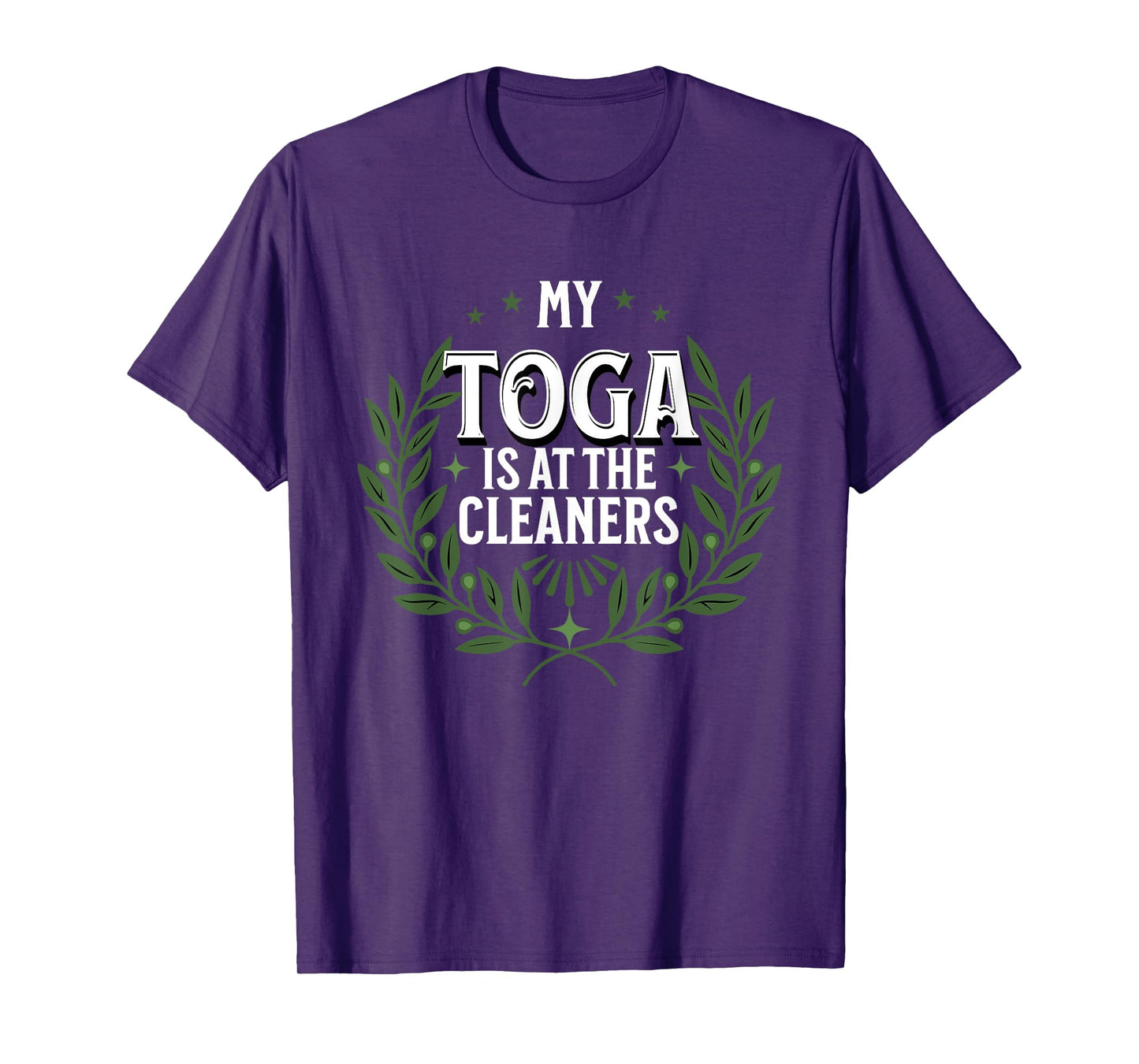 My Toga is at the Cleaners, Funny Toga Party T-Shirt