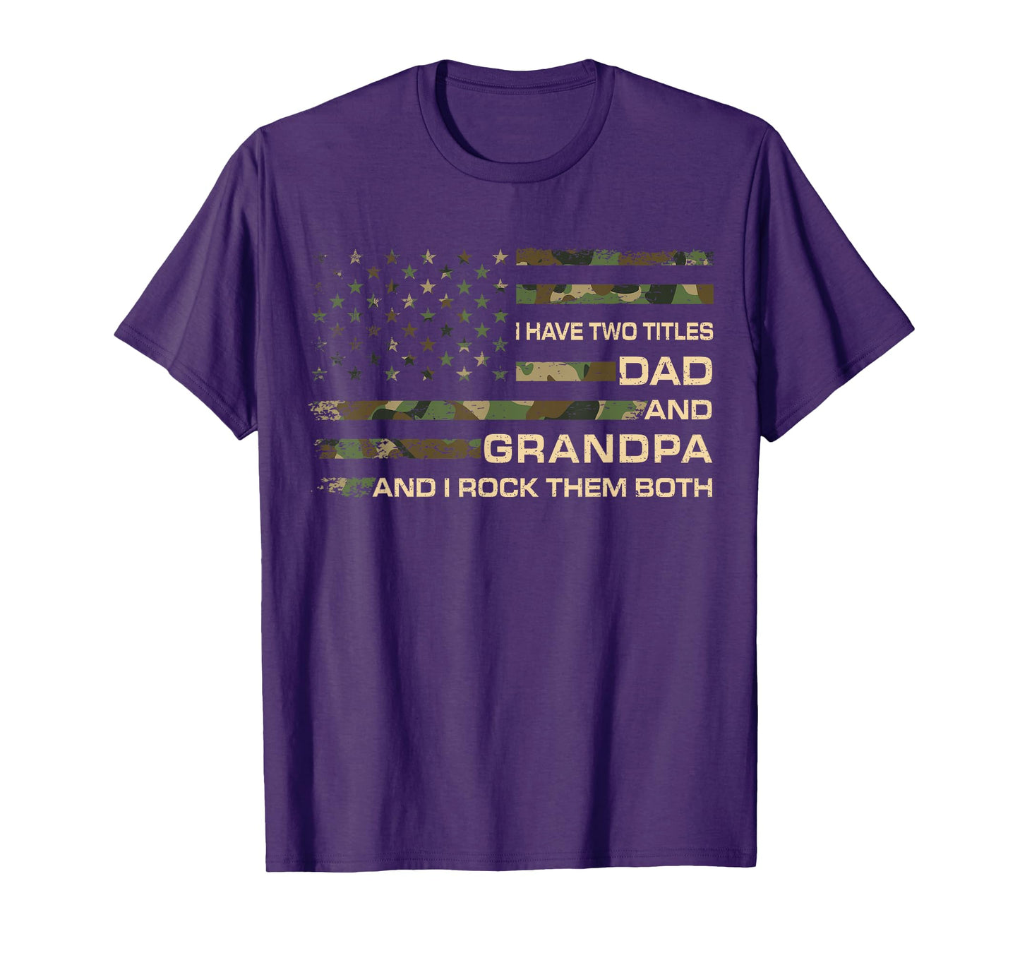 I Have Two Titles Dad And Grandpa Fathers Day American Flag T-Shirt