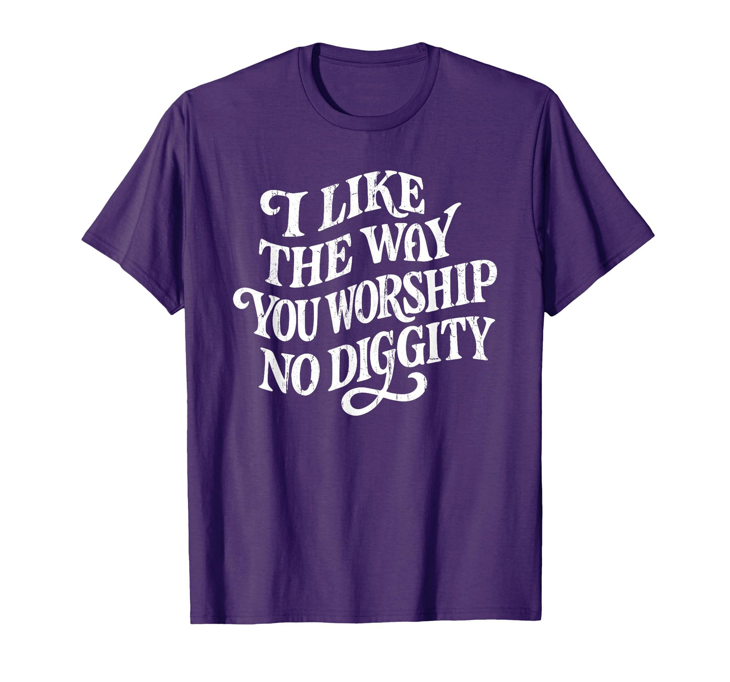 I Like The Way You Worship No Diggity, Vintage, Christian T-Shirt