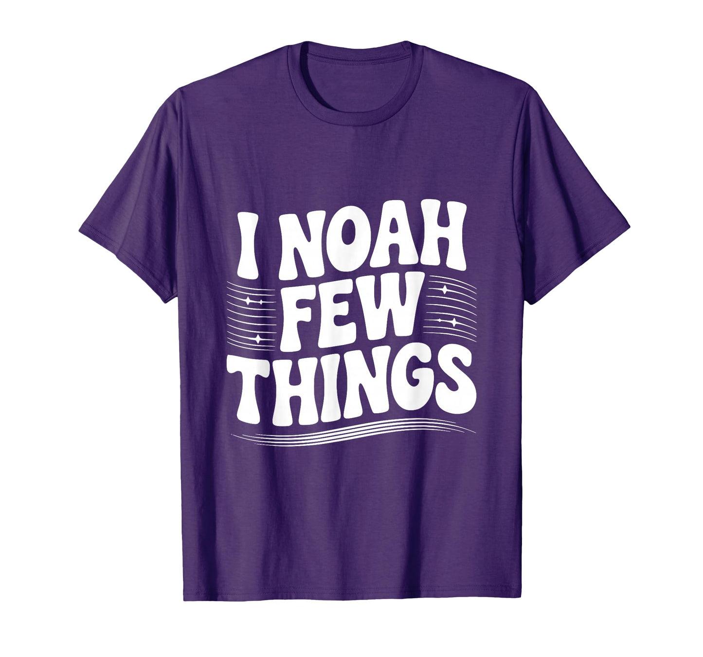 I Noah A Few Things Christian Faith Humor T-Shirt