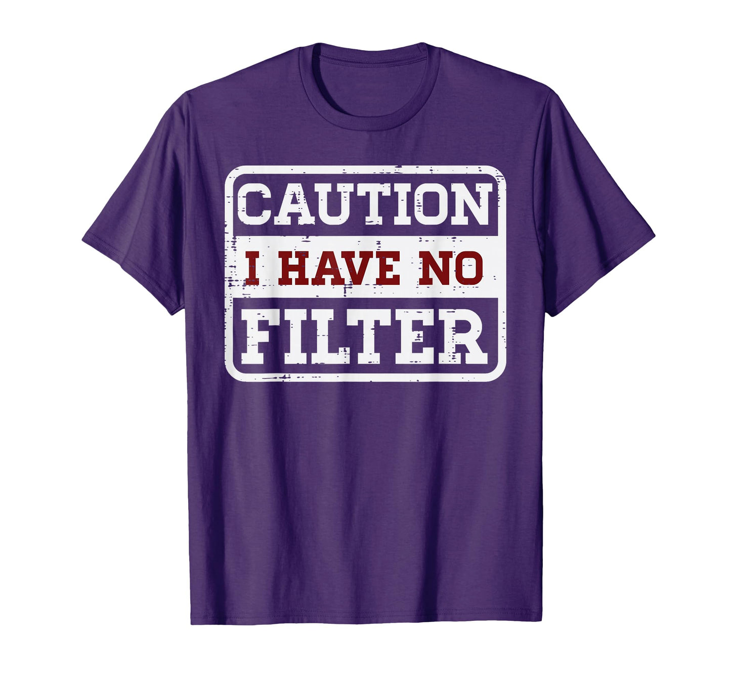 Caution I Have No Filter Funny Saying Meme Sarcasm Women Men T-Shirt