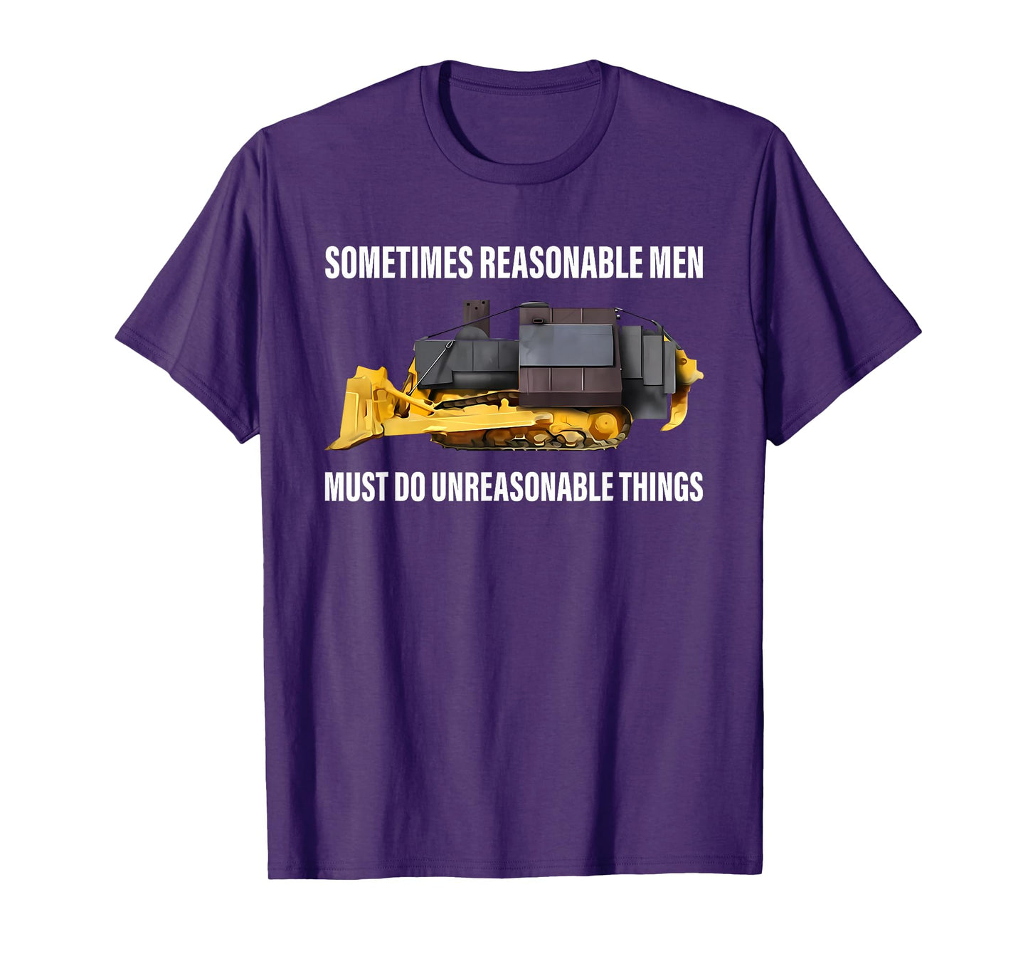 Sometimes Reasonable Men Must Do Unreasonable Things T-Shirt