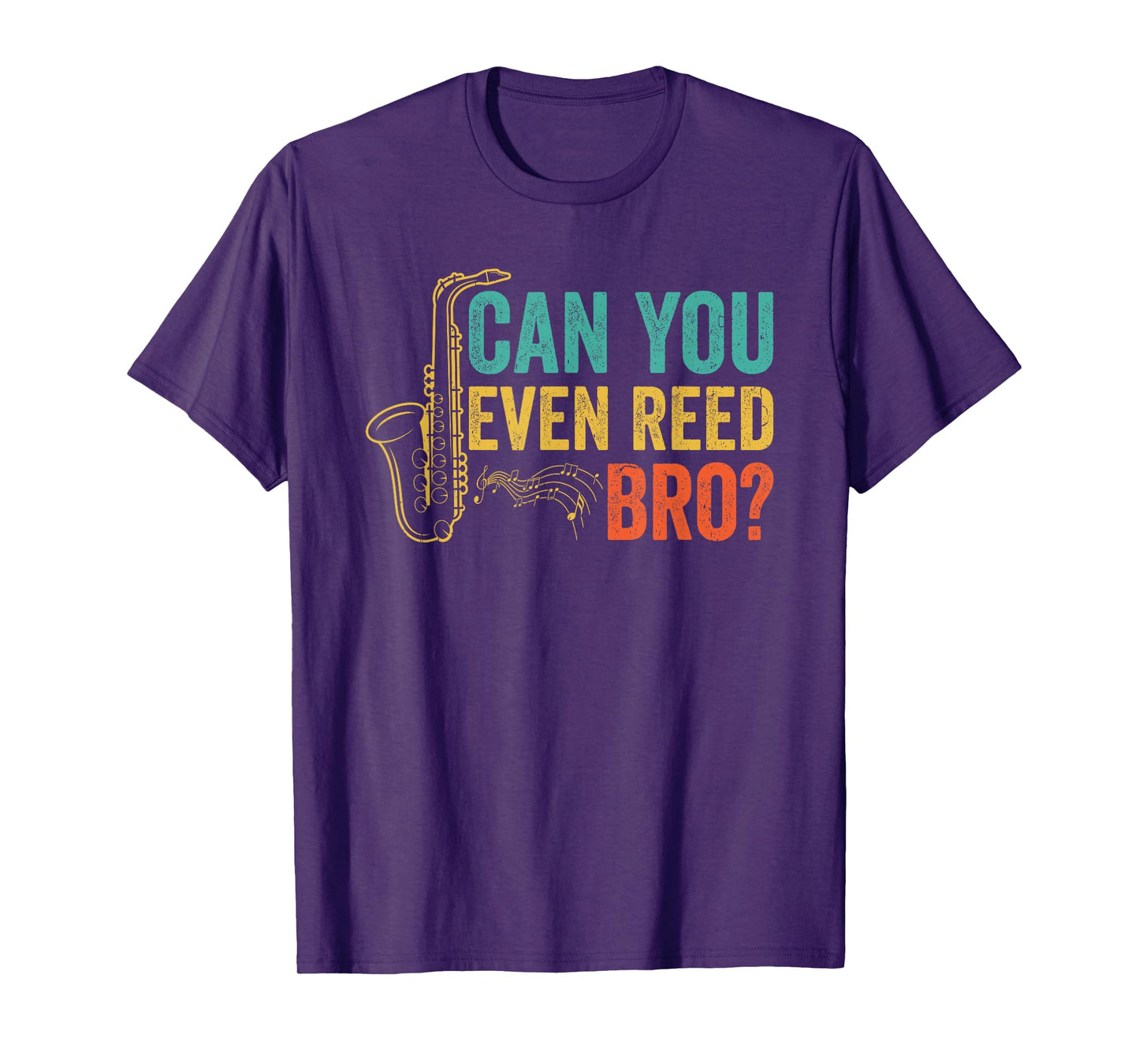 Can You Even Reed Bro Funny Saxophone Player T-Shirt