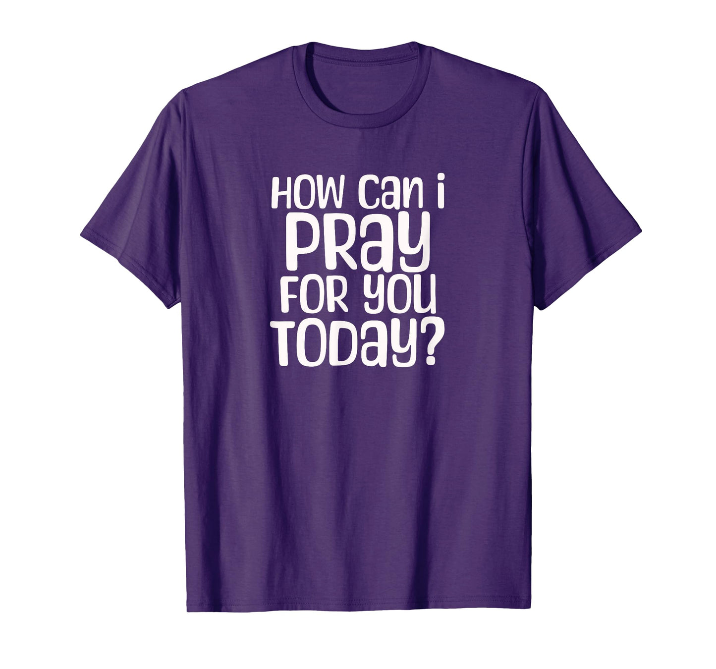 Daily Faith How Can I Pray for You Today? Christian Wear T-Shirt