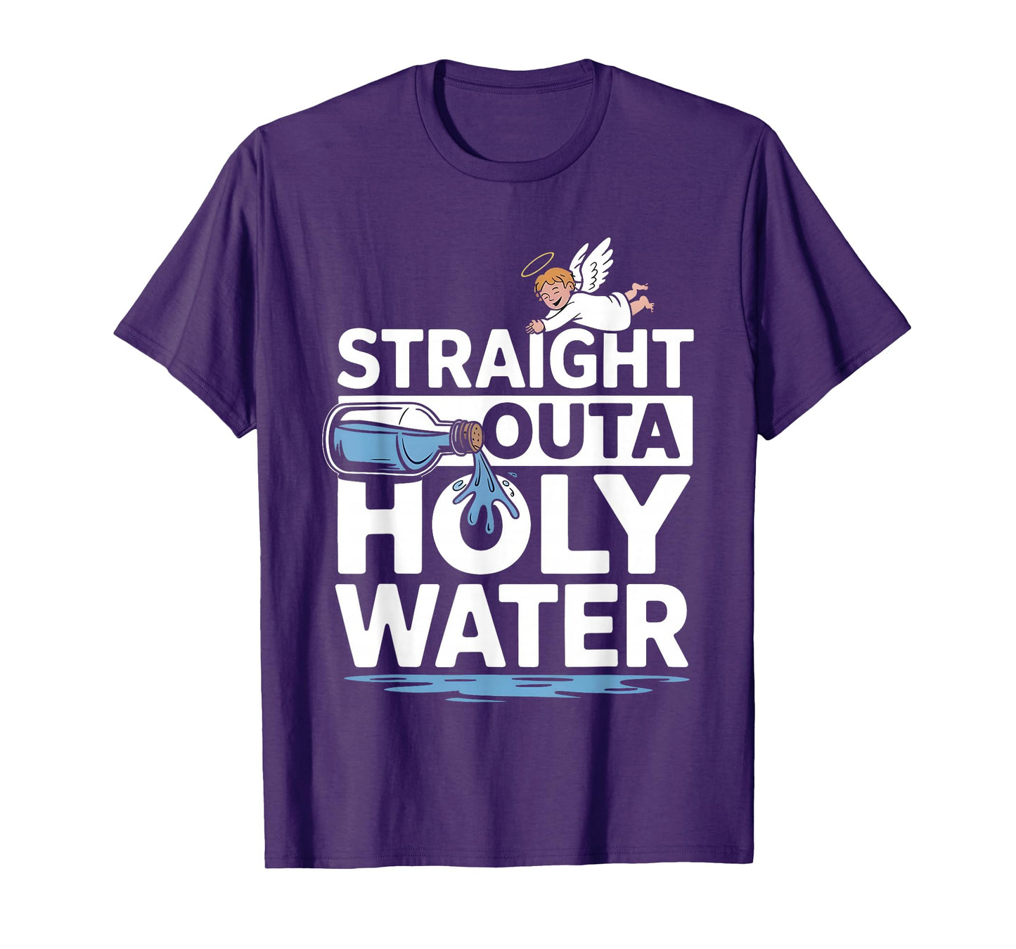 Straight Outta Holy Water Christian Faith Funny Jesus Quote T-Shirt