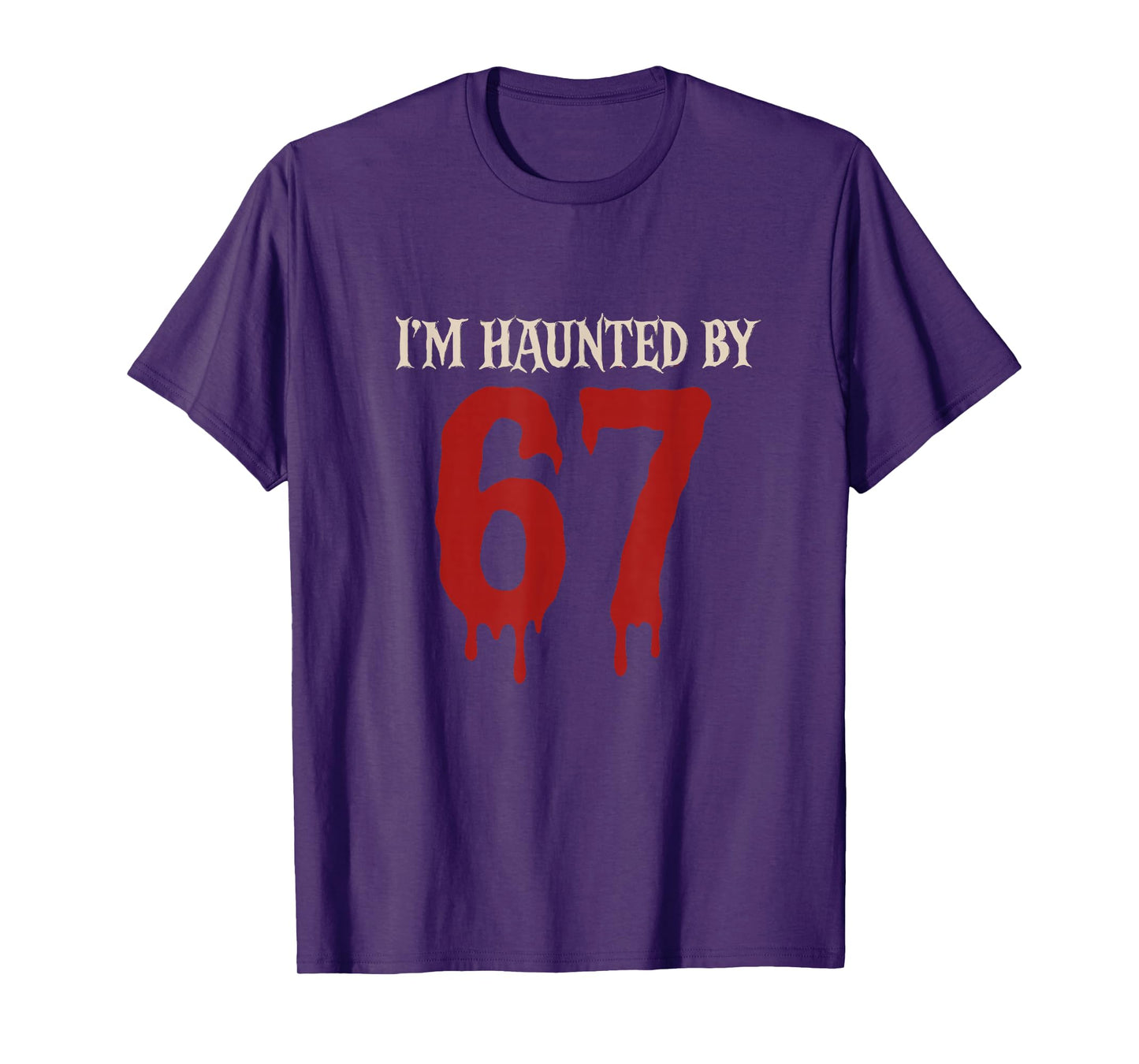 I'm Haunted by 67 Funny Creepy Halloween Six Seven T-Shirt