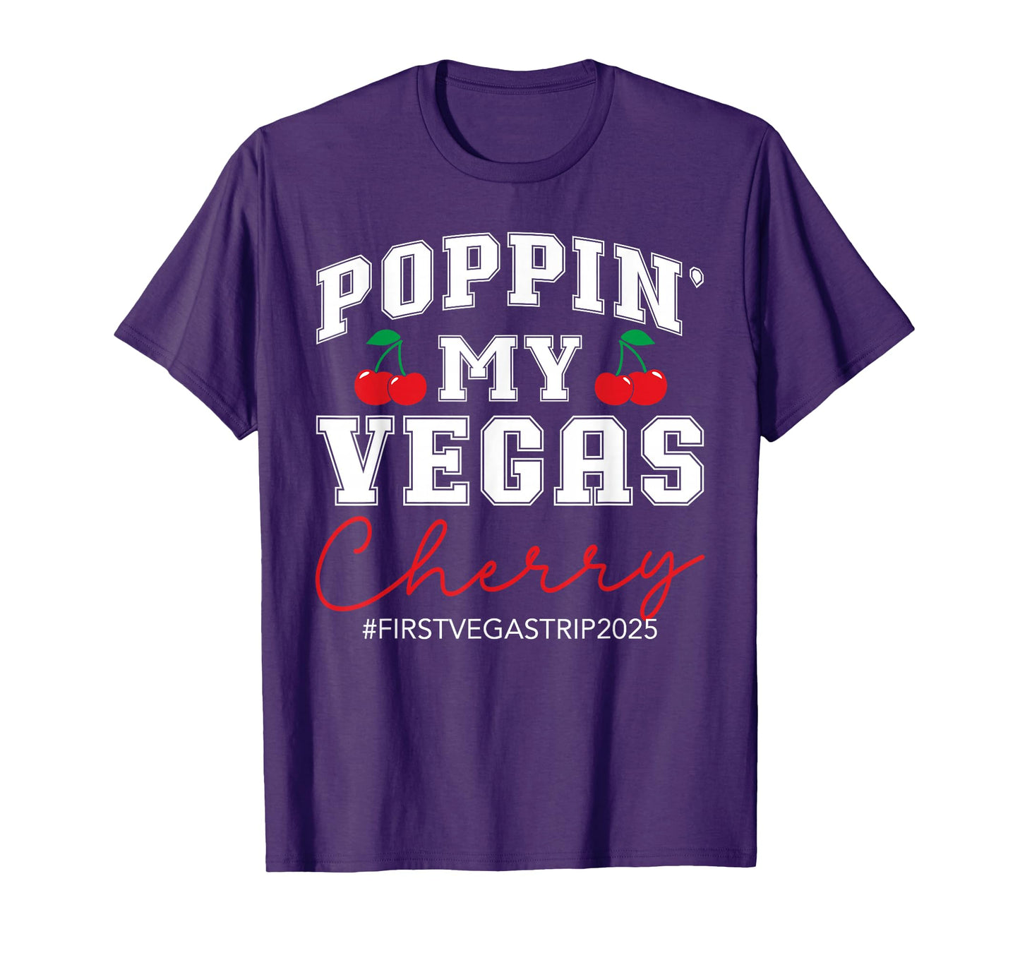 Poppin' My Vegas Cherry First Vegas Trip 2025 Vacation Party T-Shirt