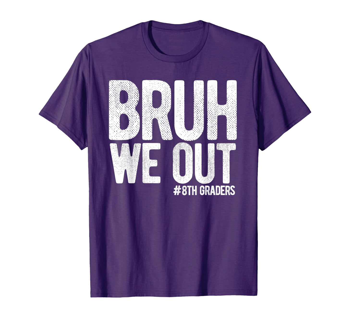 Bruh We Out 8th Graders Eighth Grade Graduation Class 2026 T-Shirt