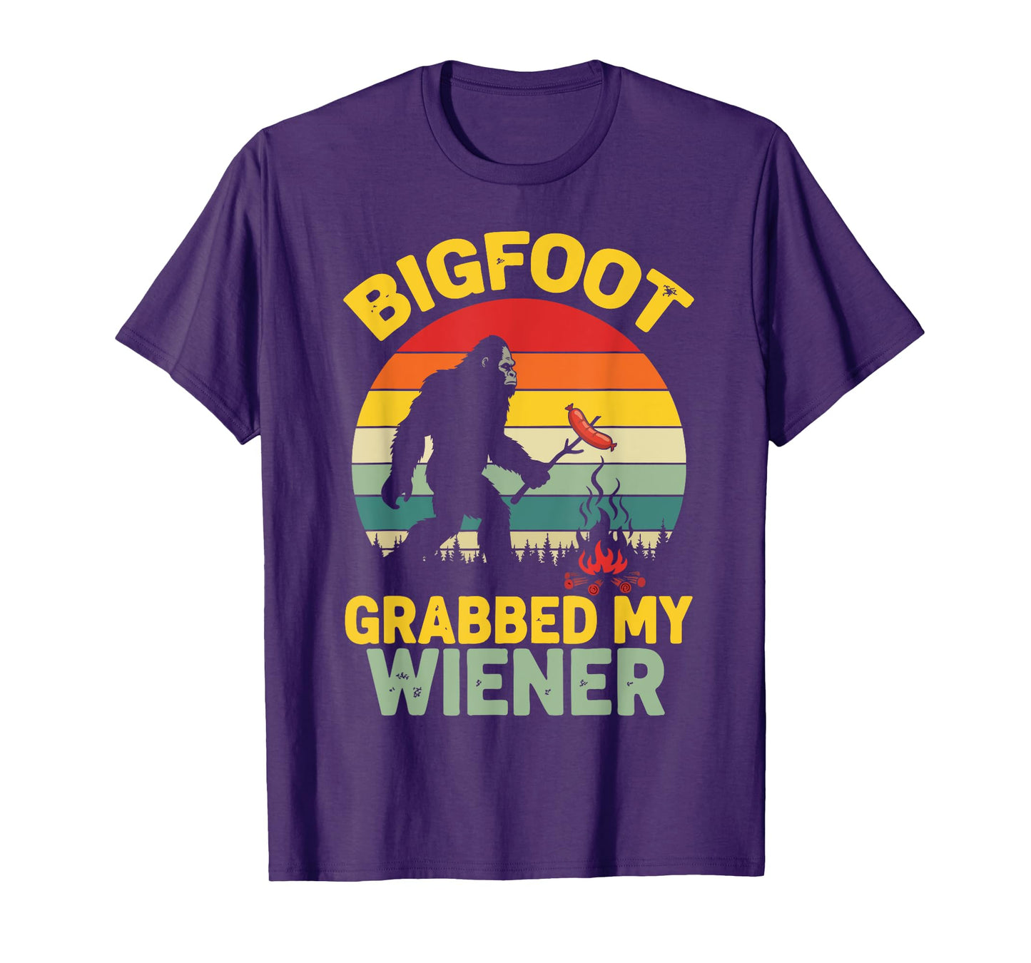 Big Foot Grabbed My Wiener Funny Sasquatch for Men Women T-Shirt