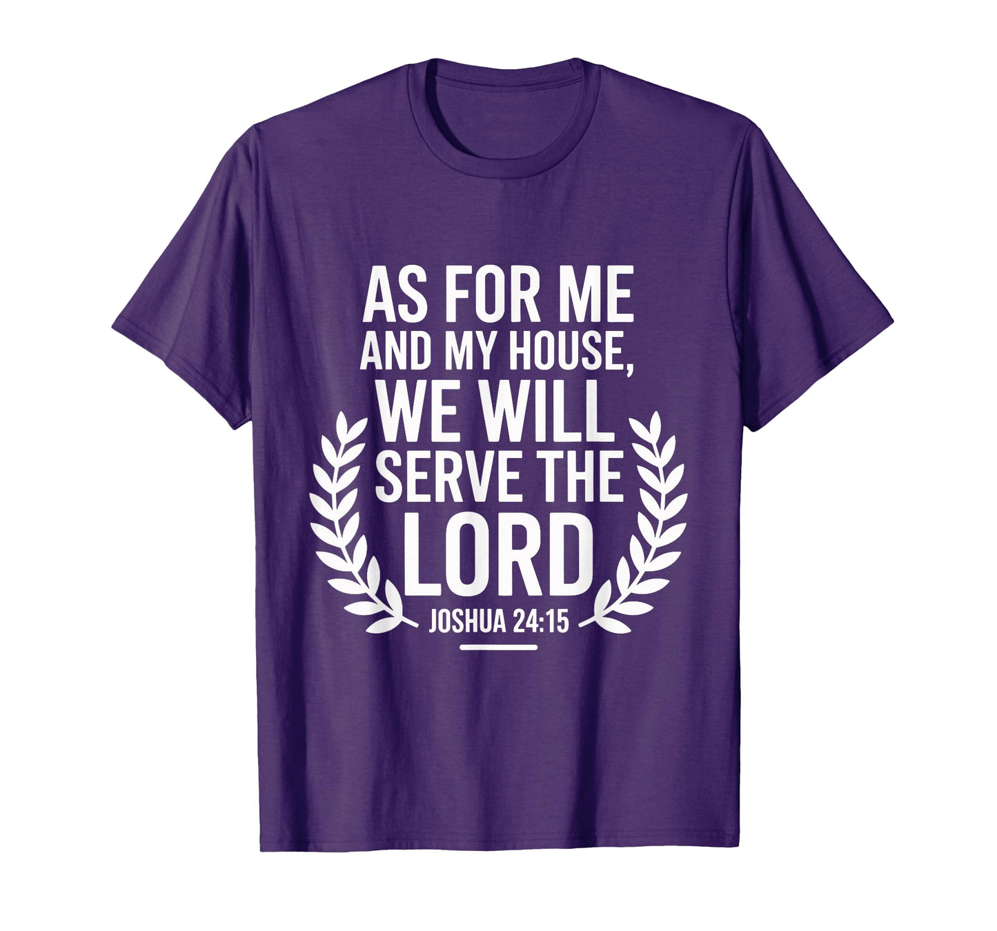 As for Me and My House We Will Serve The Lord T-Shirt