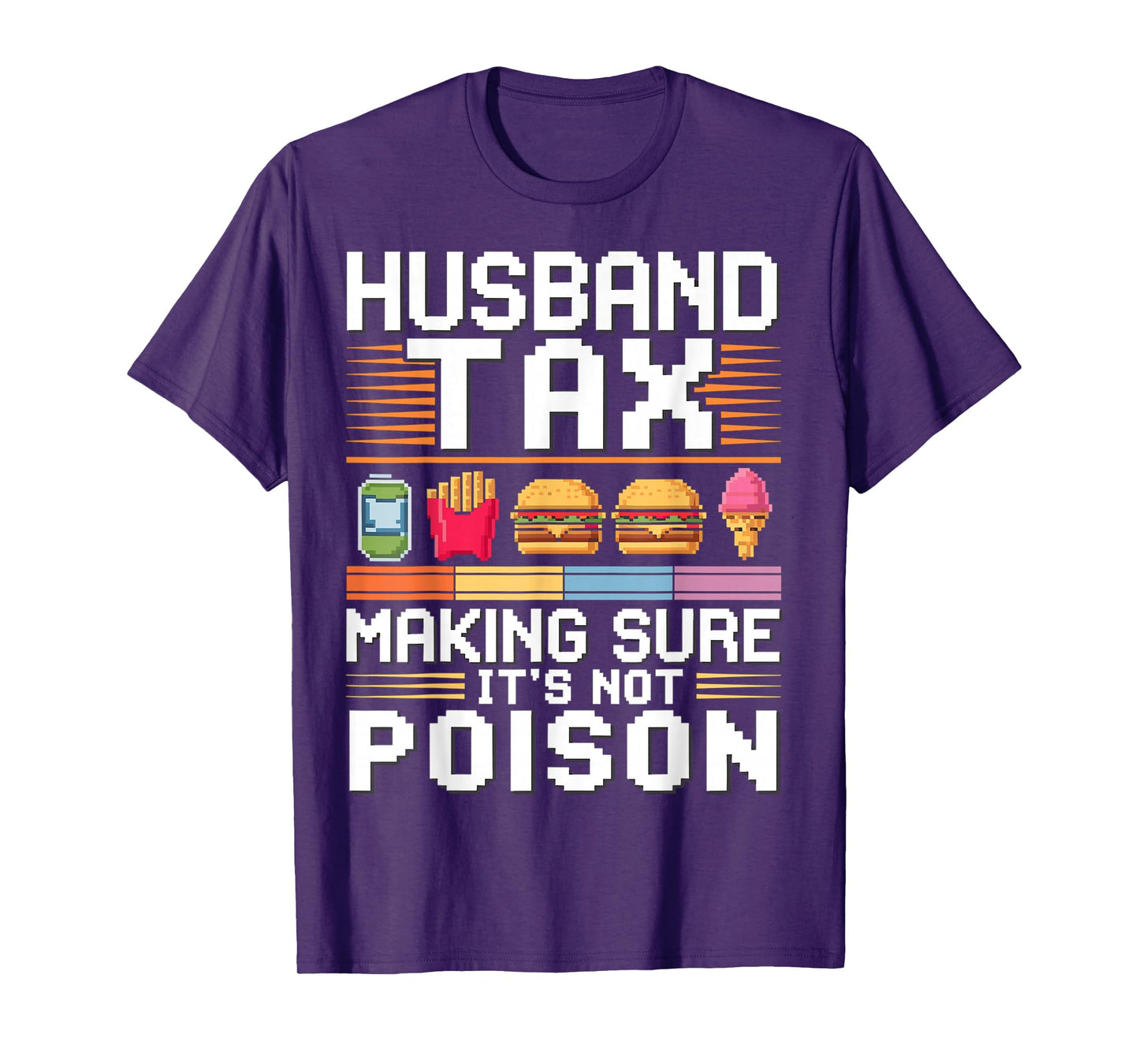 Husband Tax Making Sure It's Not Poison Father's Day Dad Tax T-Shirt