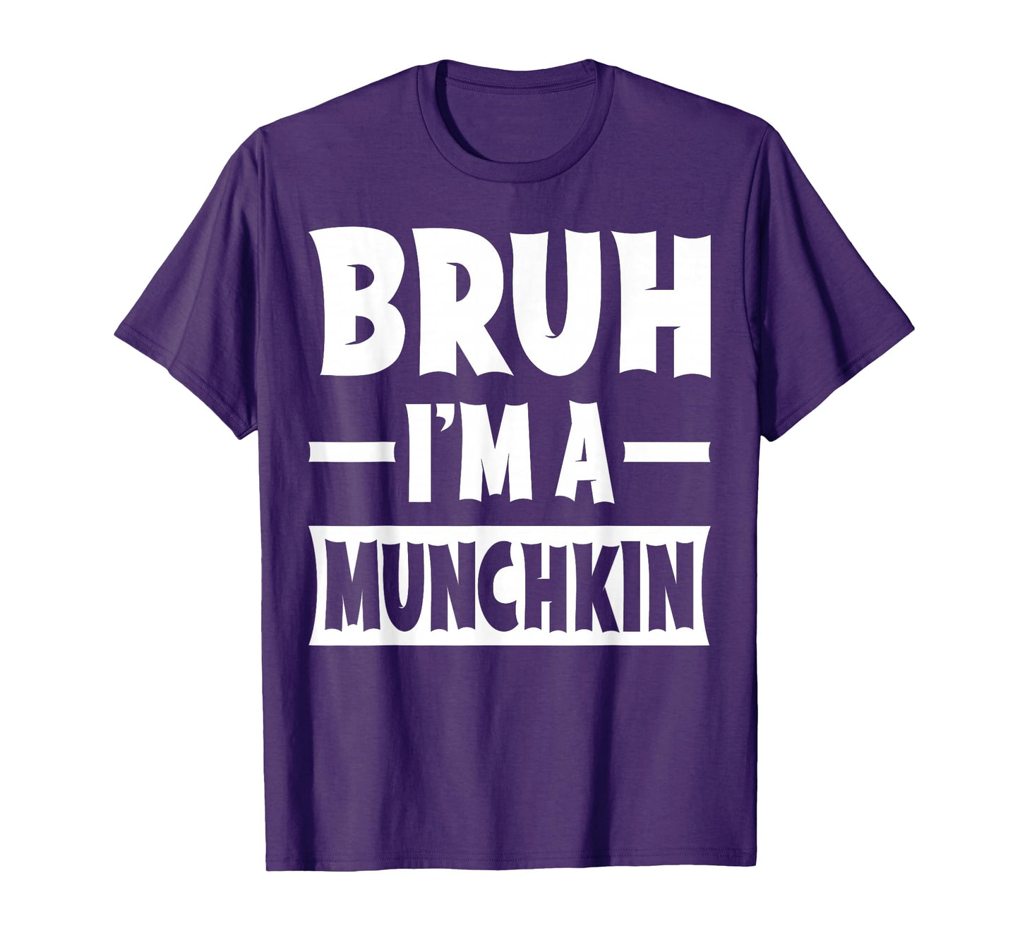 Bruh I'm A Munchkin Funny Lazy Halloween Costume Party T-Shirt