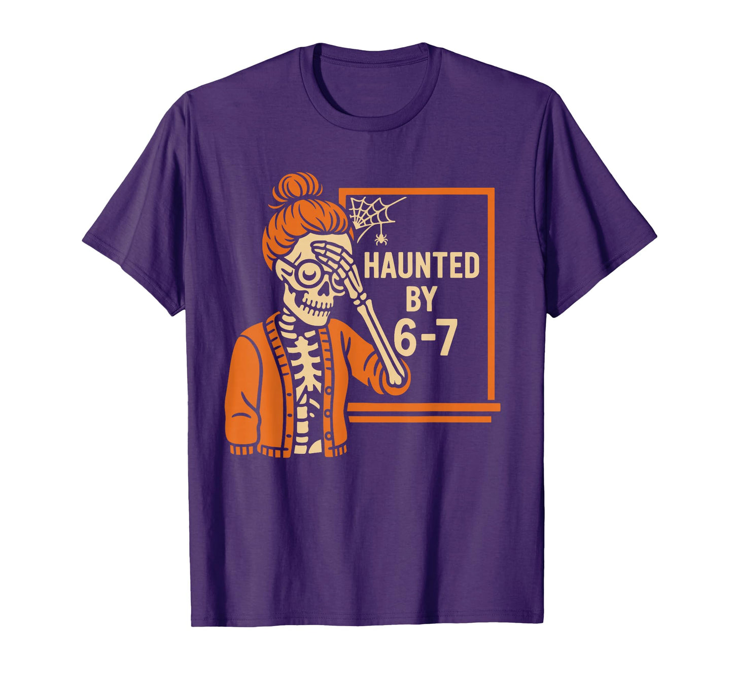 Haunted by 6 7 Funny Teacher Halloween T-Shirt