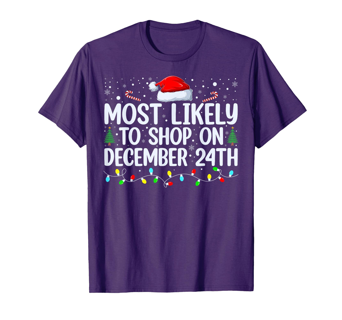 Most Likely To Shop On December 24th Funny Family Christmas T-Shirt
