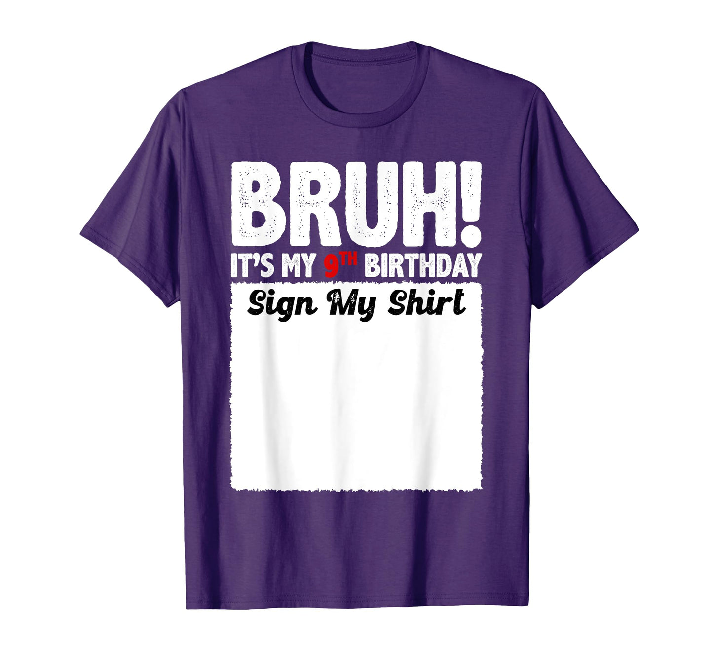 Bruh It's My 9th Birthday Sign My Shirt 9 Years Old Party T-Shirt